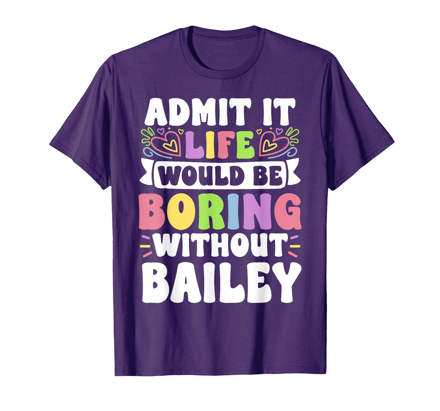 Bailey Personalized Name Funny Saying First Name Family T-Shirt
