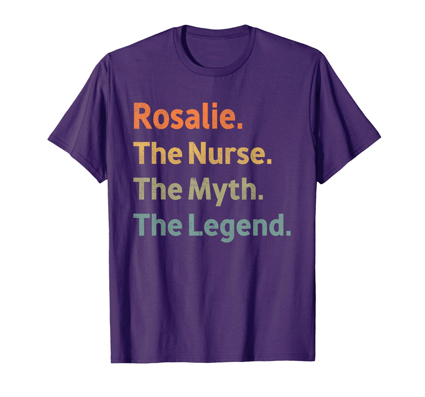 Rosalie The Nurse The Myth The Legend Funny Vintage Idea T-Shirt