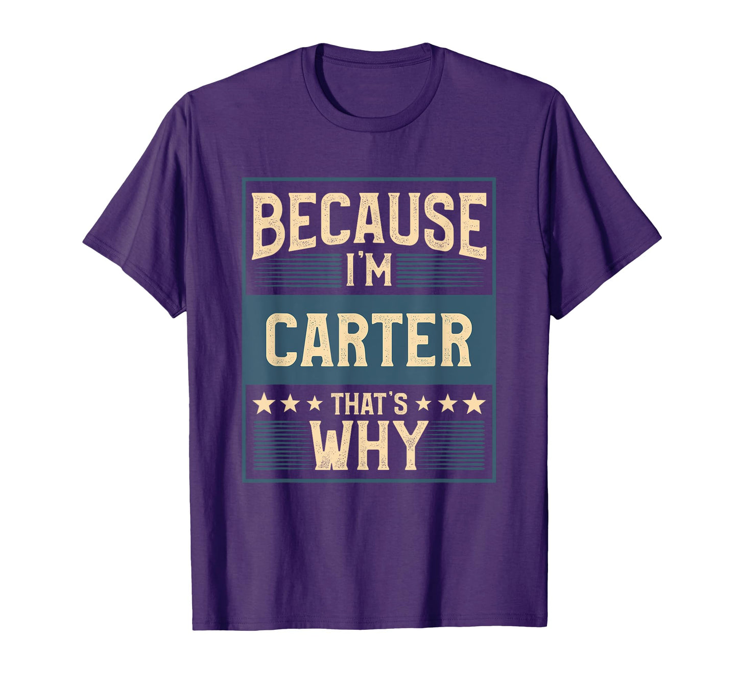 Men Because I'm Carter That's Why Man Name T-Shirt
