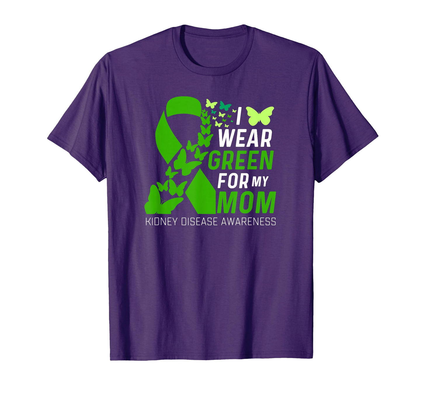 I Wear Green for My Moms Kidney Disease Awareness Support T-Shirt