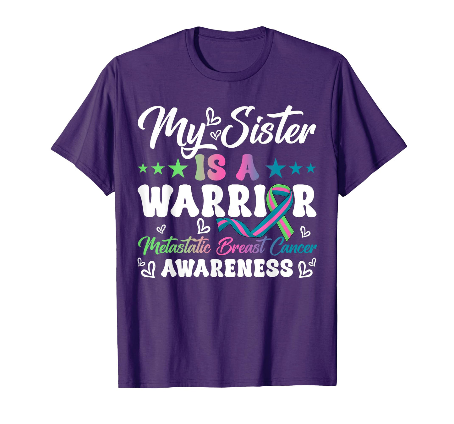 My Sister Is A Warrior Metastatic Breast Cancer Awareness T-Shirt