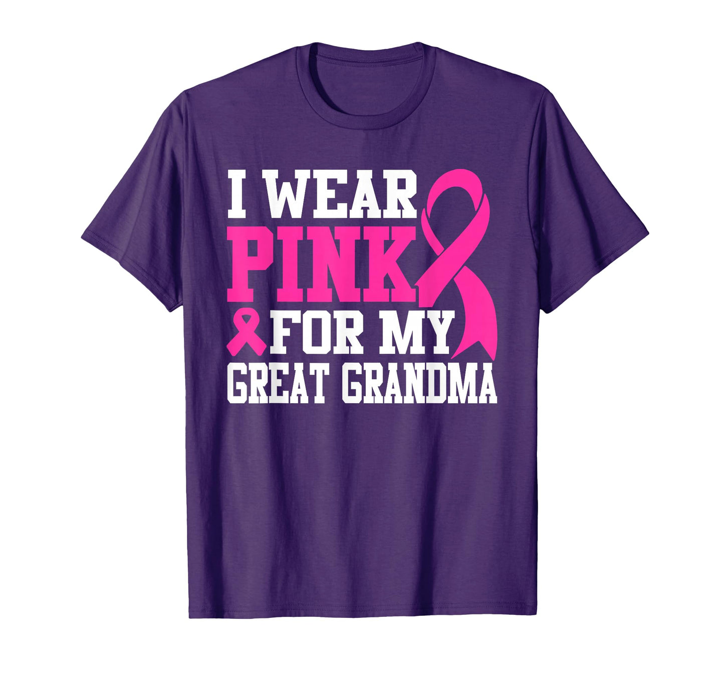 I Wear Pink For My Great Grandma Breast Cancer Awareness T-Shirt