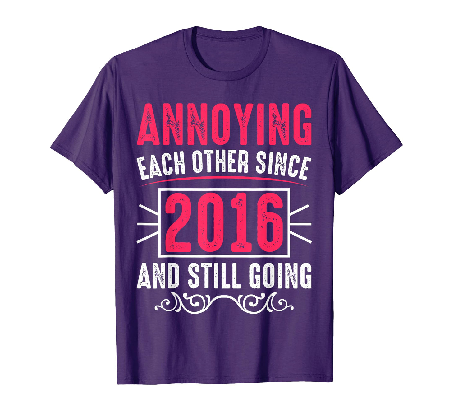 Annoying Each Other Since 2016 & Still Going Couple Married T-Shirt