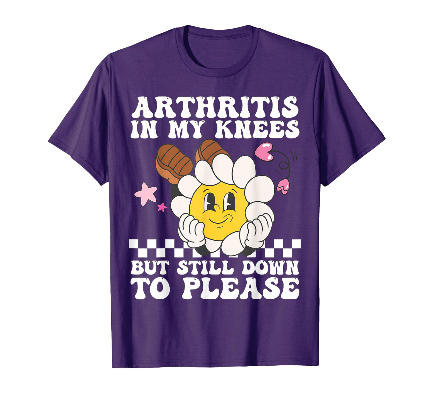 Funny Arthritis In My Knees But Still Down To Please For Mom T-Shirt