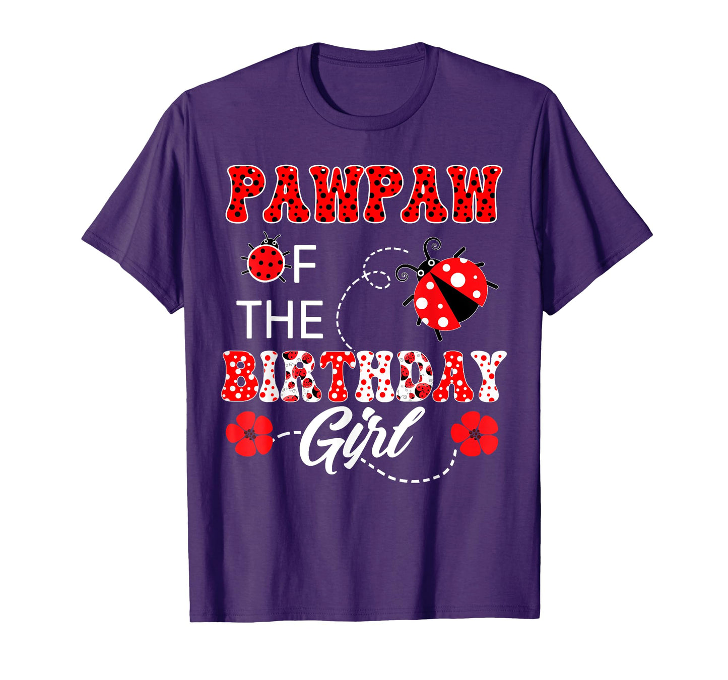Pawpaw Of The Birthday Girl Family Matching Ladybug Birthday T-Shirt