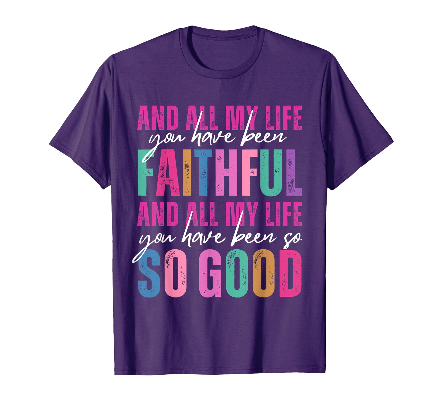 All My Life You Have Been Faithful Religious Christian Women T-Shirt