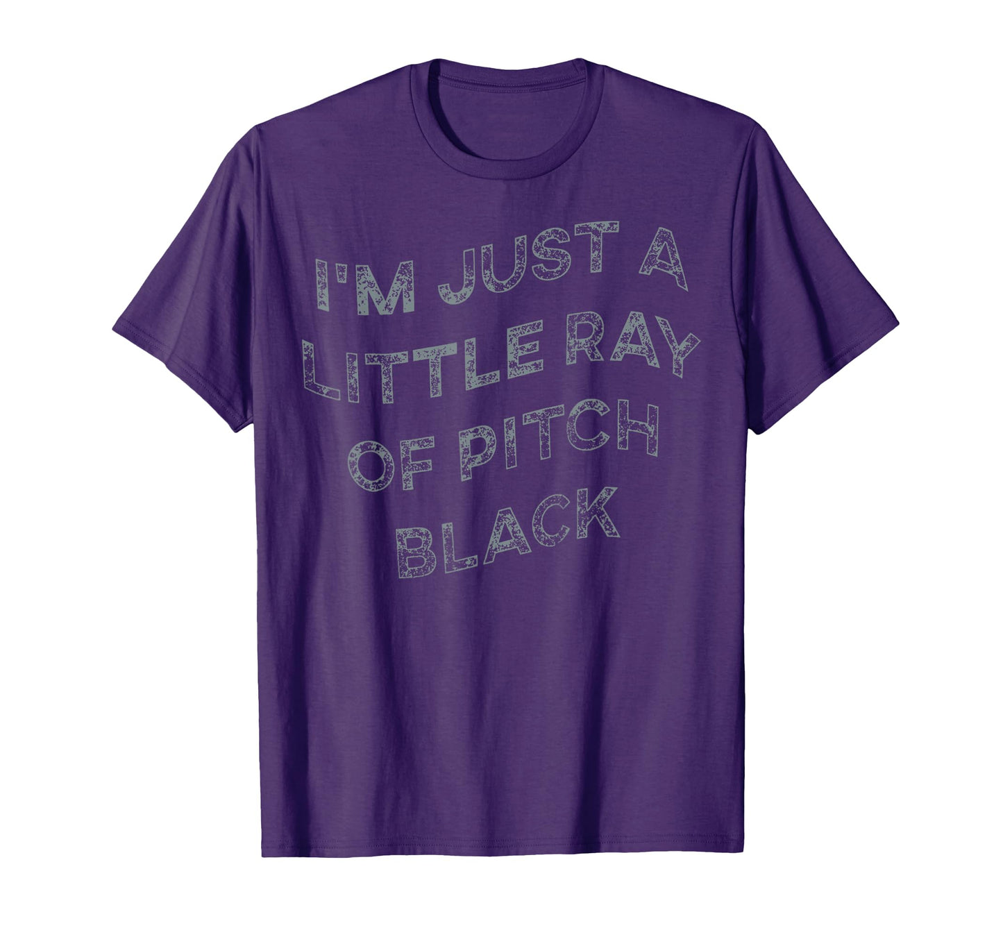 I'm Just A Little Ray Of Pitch Black For Men & Women T-Shirt