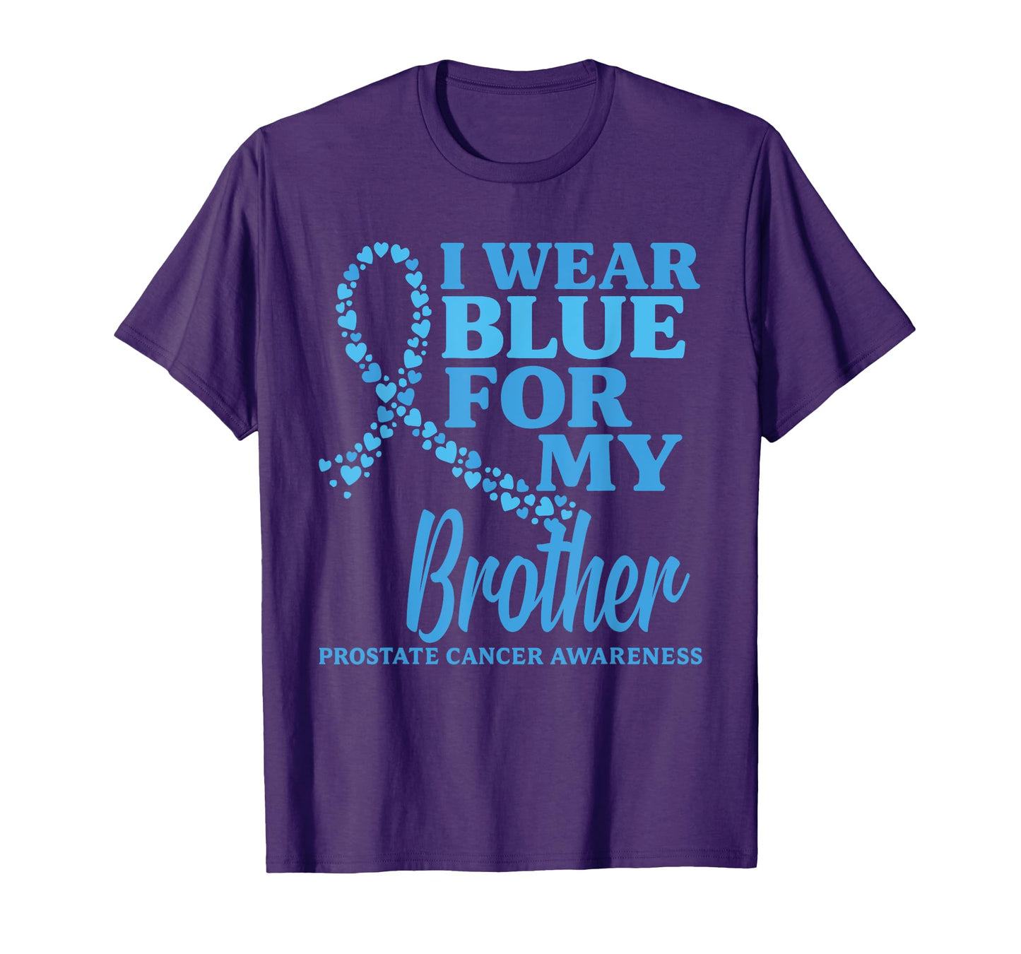 I wear Blue for My Brother Prostate Cancer Awareness T-Shirt