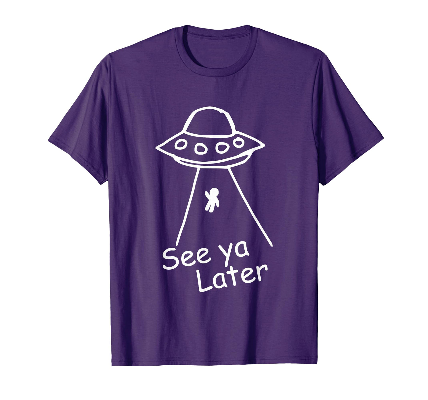 See Ya Later Alien UFO Abduction Funny Space Humor Design T-Shirt