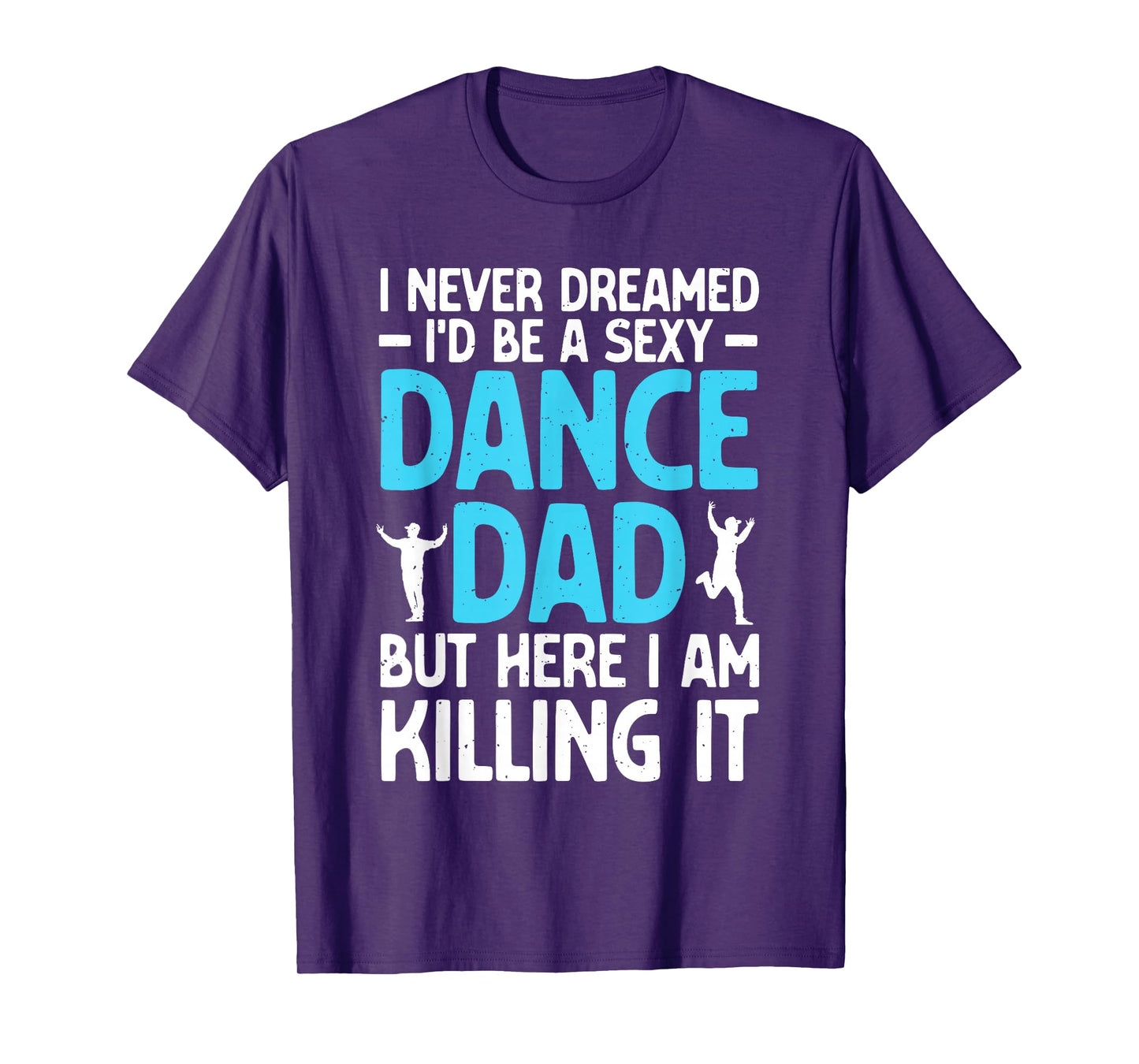 Funny Dance Dad Art For Men Father Dance Teacher Dance Dad T-Shirt