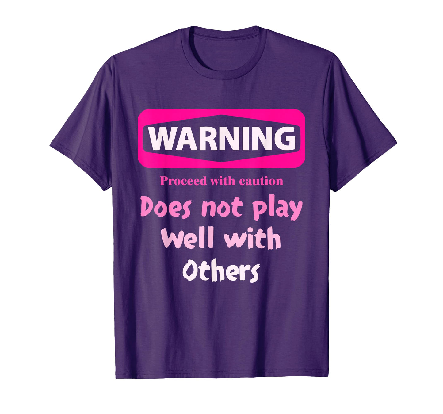 Proceed With Caution Does Not Play Well With Others Unisex T-Shirt - Black, Small, Short Sleeve, Cotton 80% Polyester 20%, Unique Graphic Design