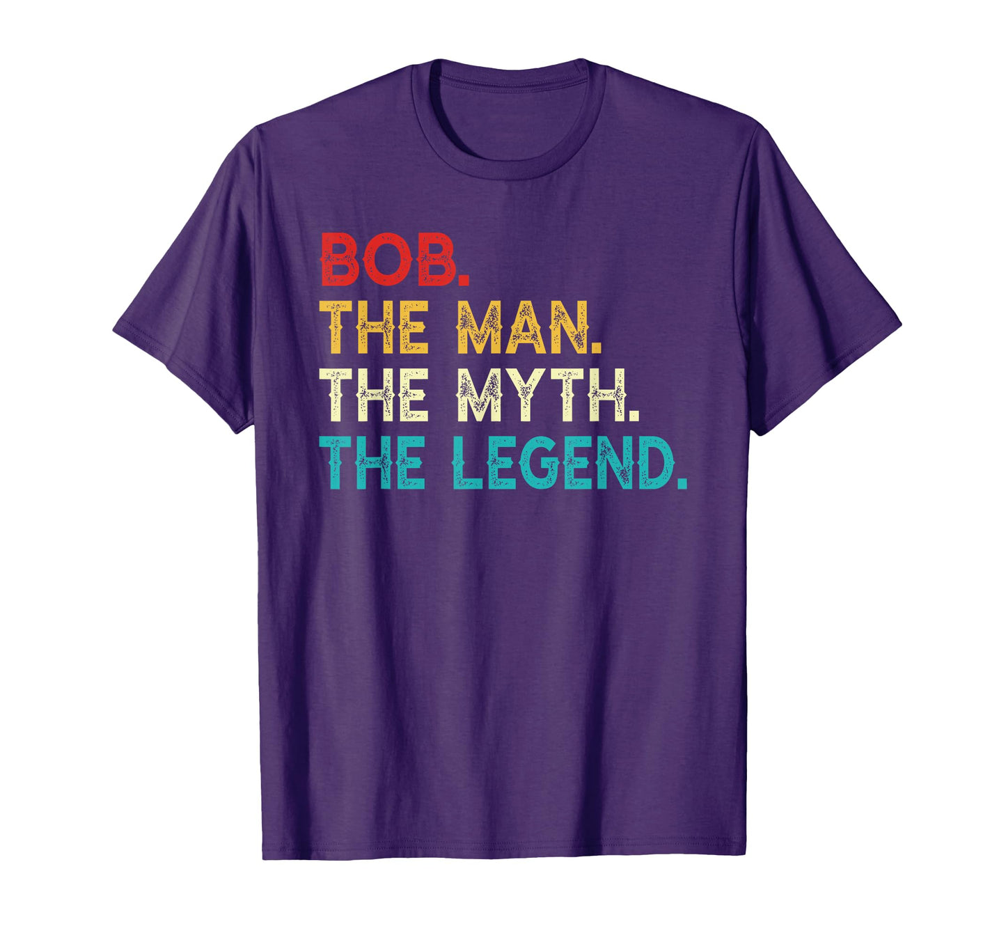 Bob The Man The Myth The Legend Funny Vintage Bob T-Shirt