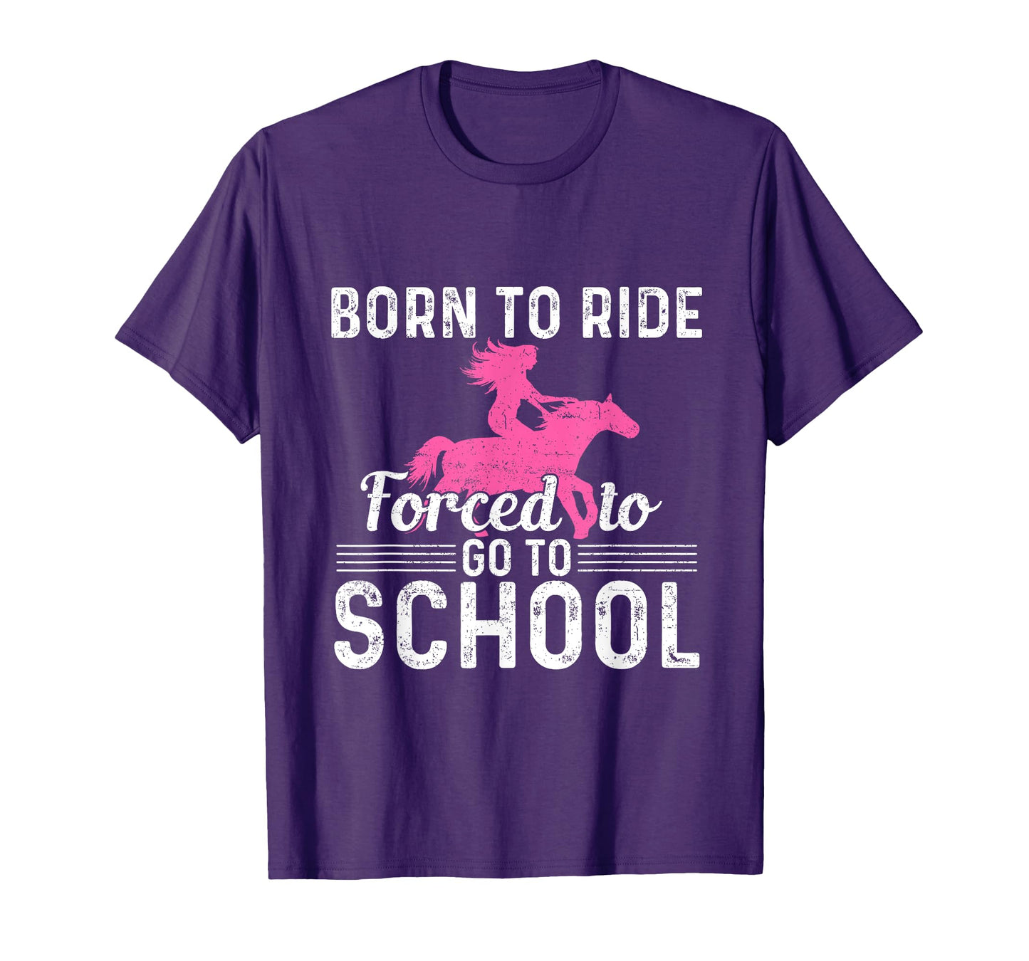 Born Ride Horse Forced To Go To School Funny Barrel Racing T-Shirt