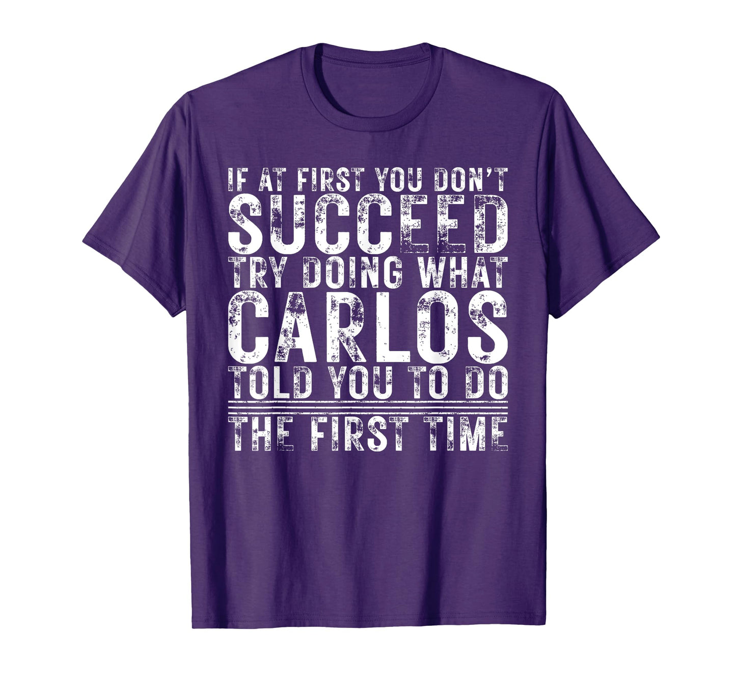 Funny CARLOS If At First You Don't Succeed Birthday CARLOS T-Shirt