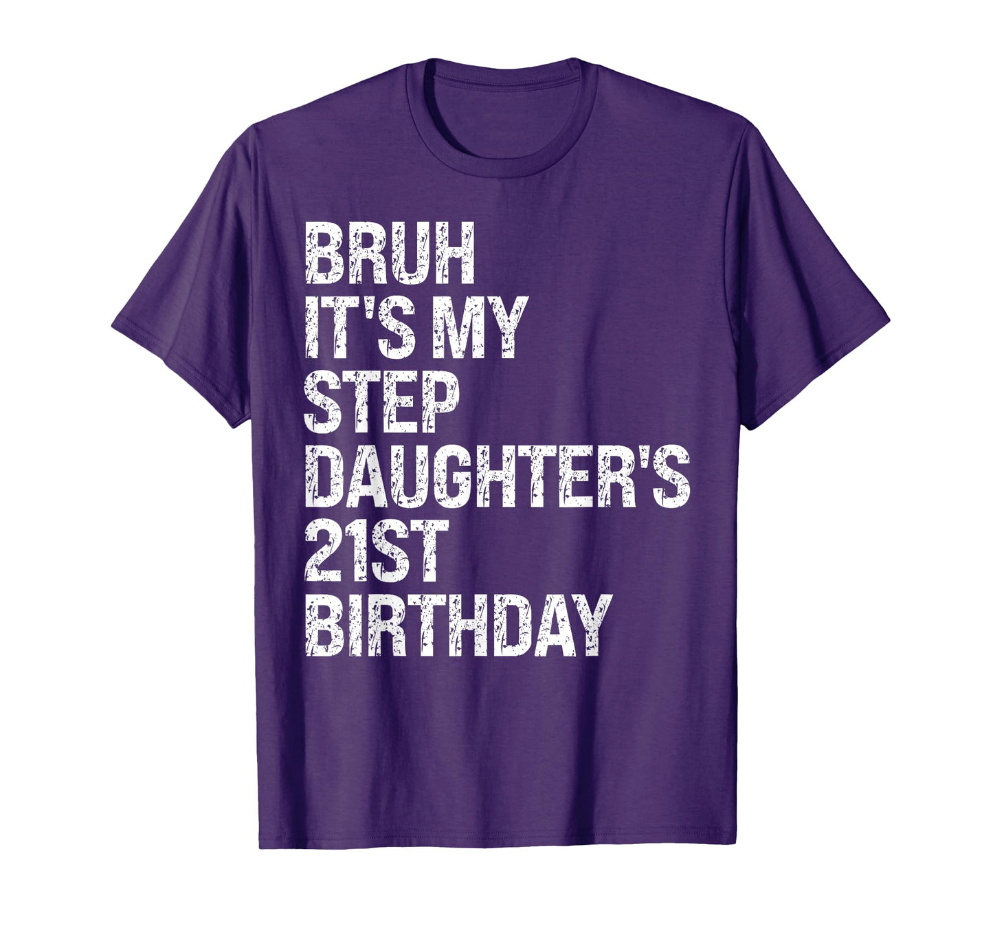 Bruh It's My Favorite Stepdaughter's 21st Birthday Queen T-Shirt