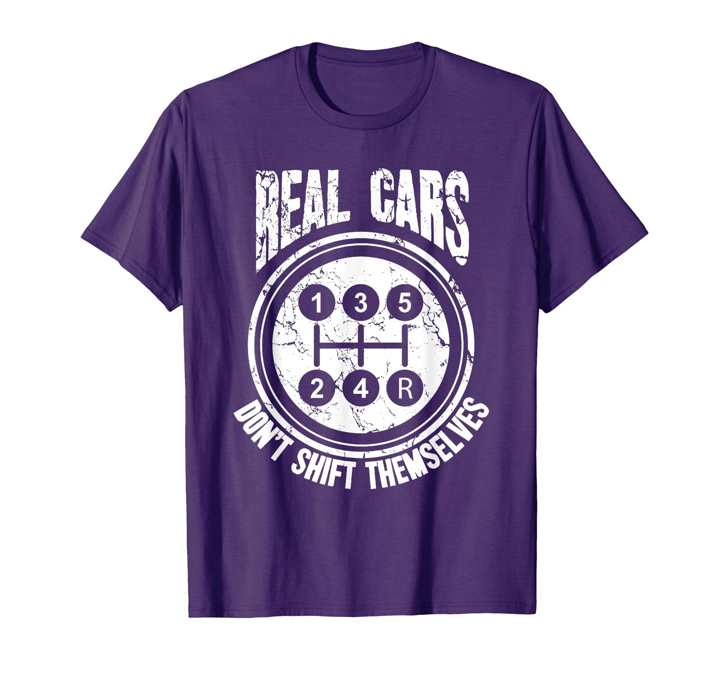 Race Car Driver Gift Real Cars Don't Shift Themselves T-Shirt