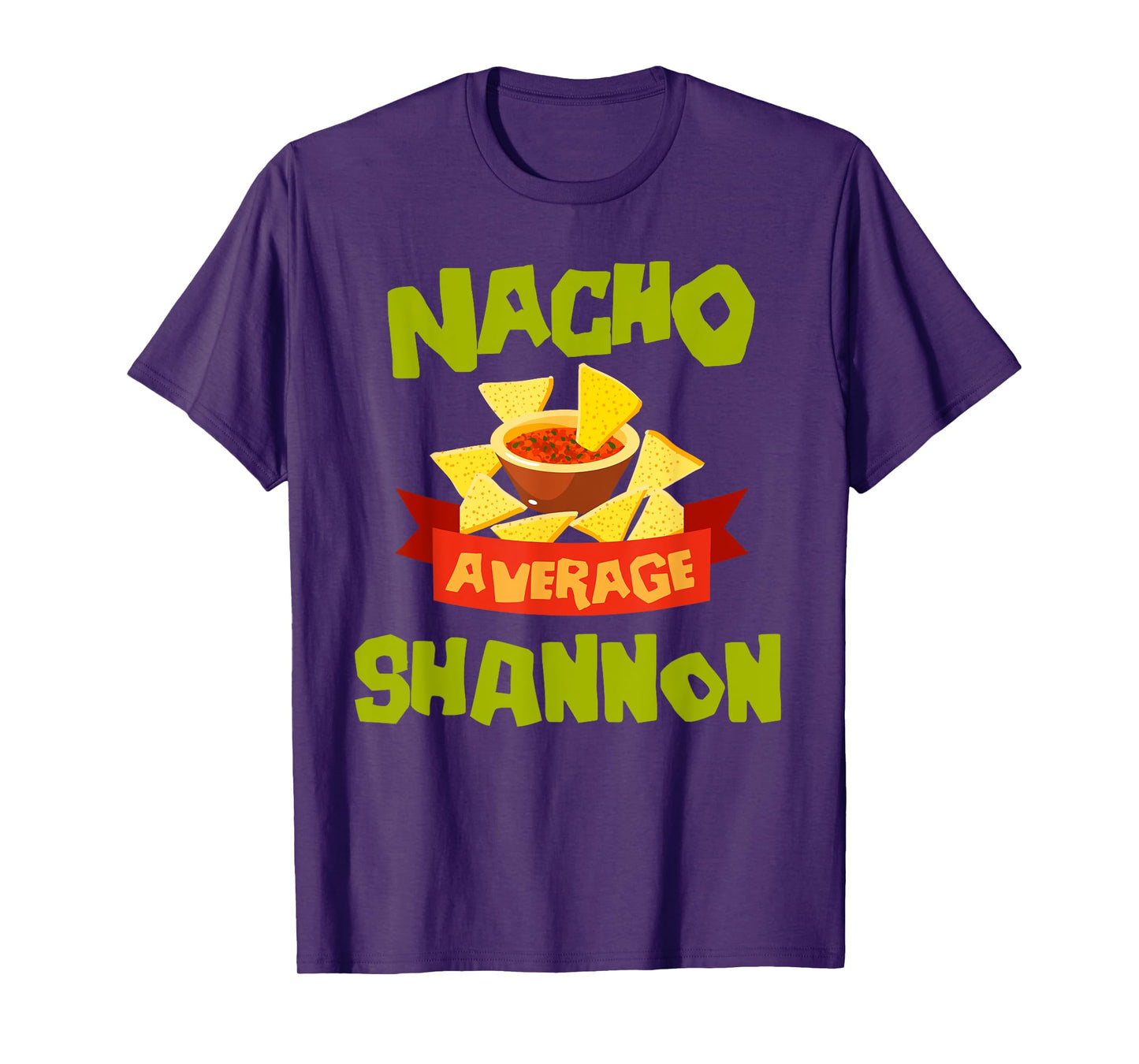 NACHO AVERAGE SHANNON Funny Birthday Personalized Name Gift T-Shirt