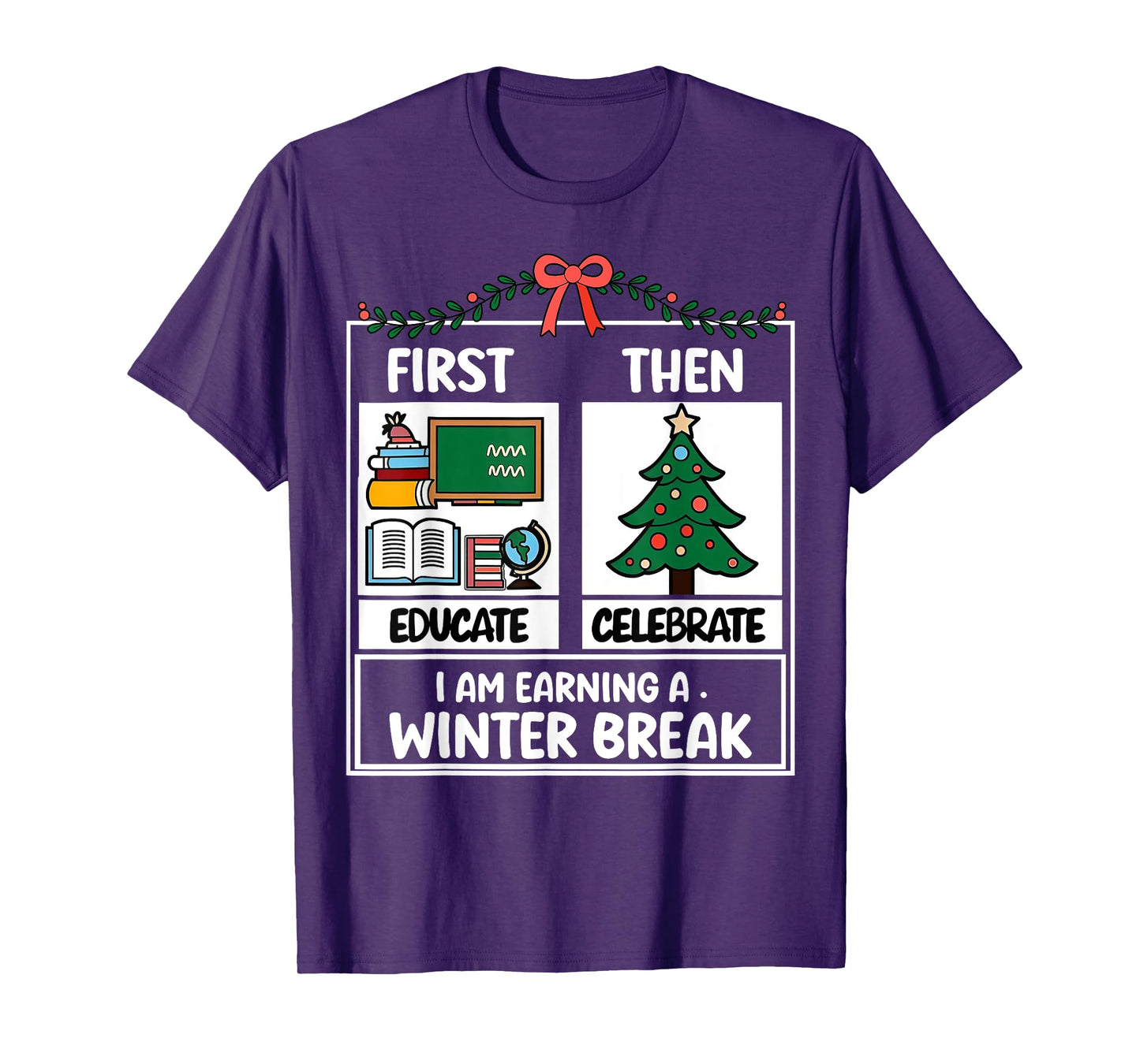 First Educate Then Celebrate Christmas Teacher Winter Break T-Shirt