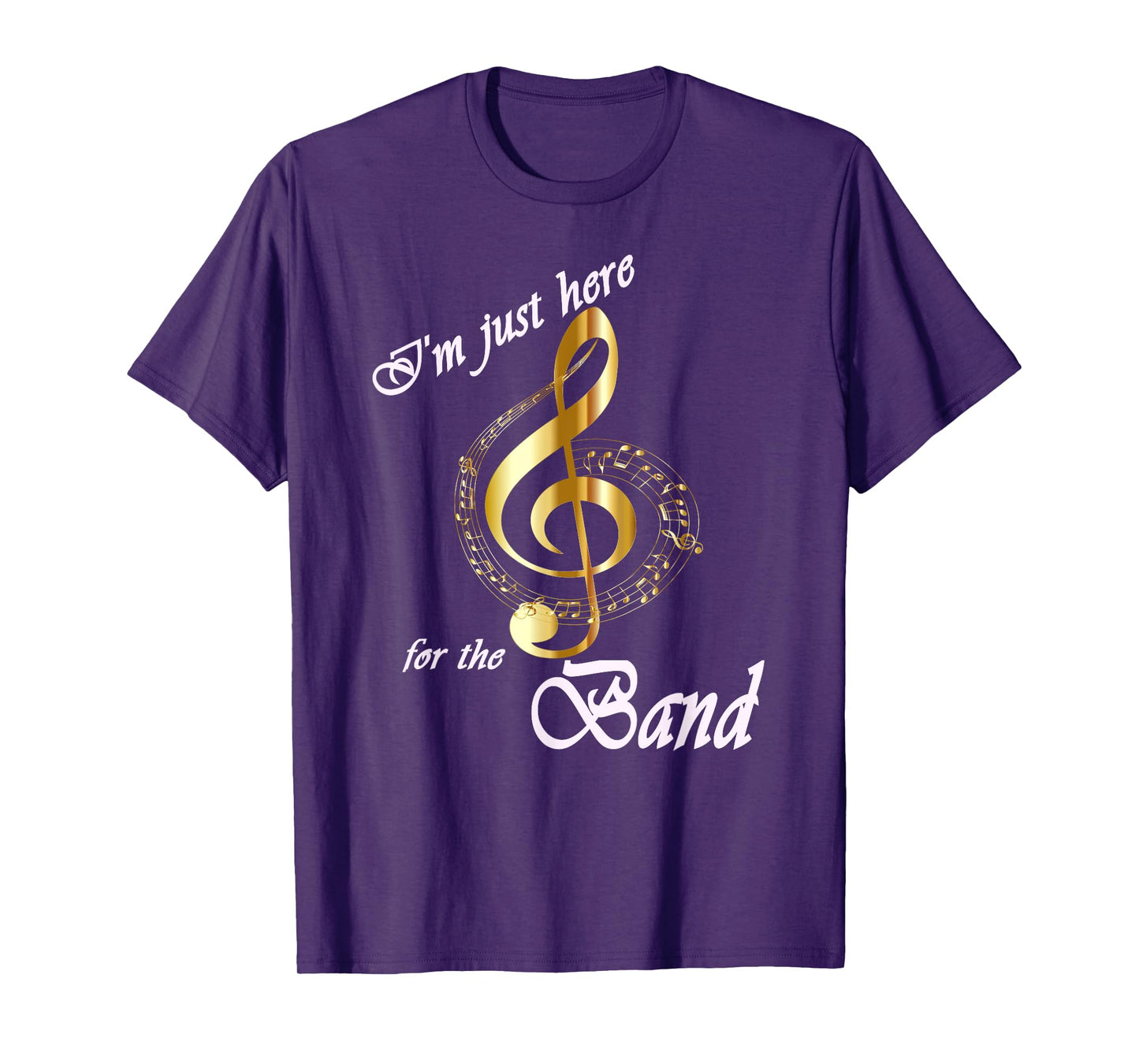 I'm Just Here for the Band T-Shirt
