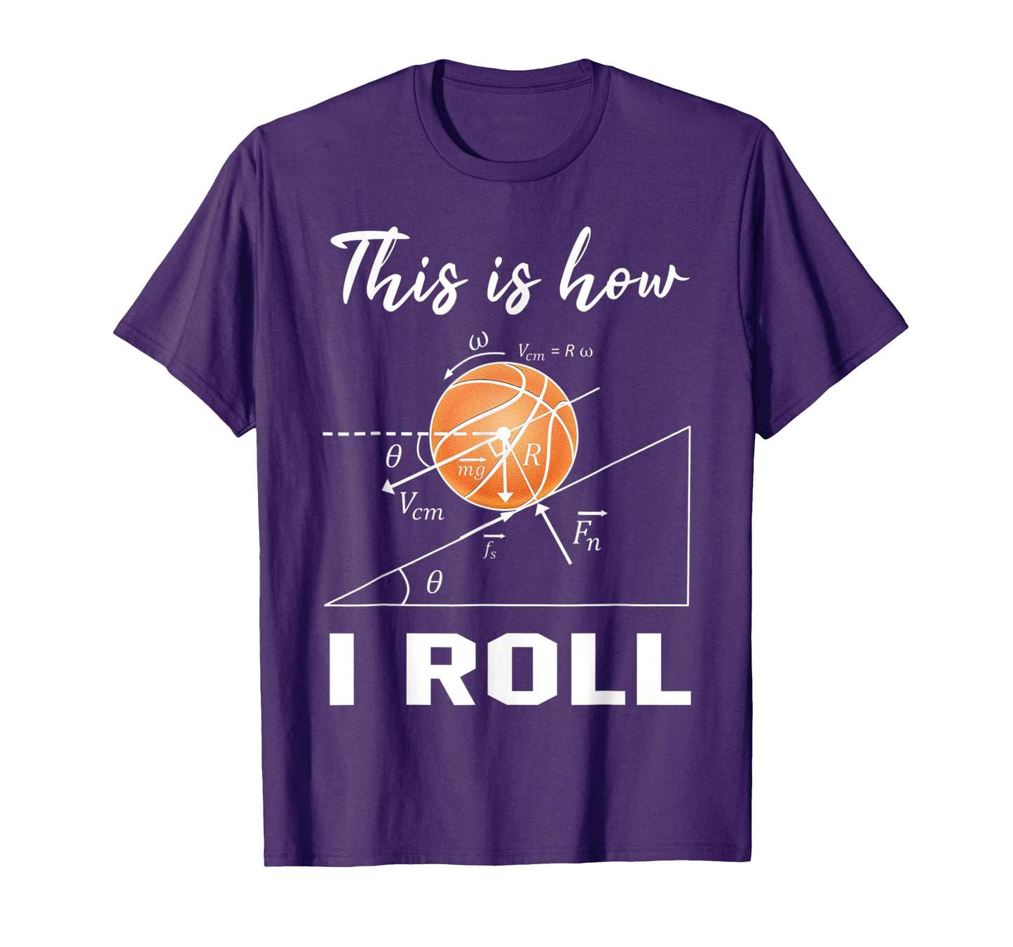 This Is How I Roll Basketball Physics Science Lovers Math T-Shirt