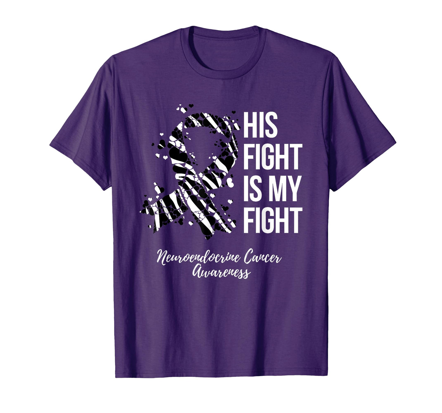 His Fight Is My Fight Neuroendocrine Cancer Awareness T-Shirt
