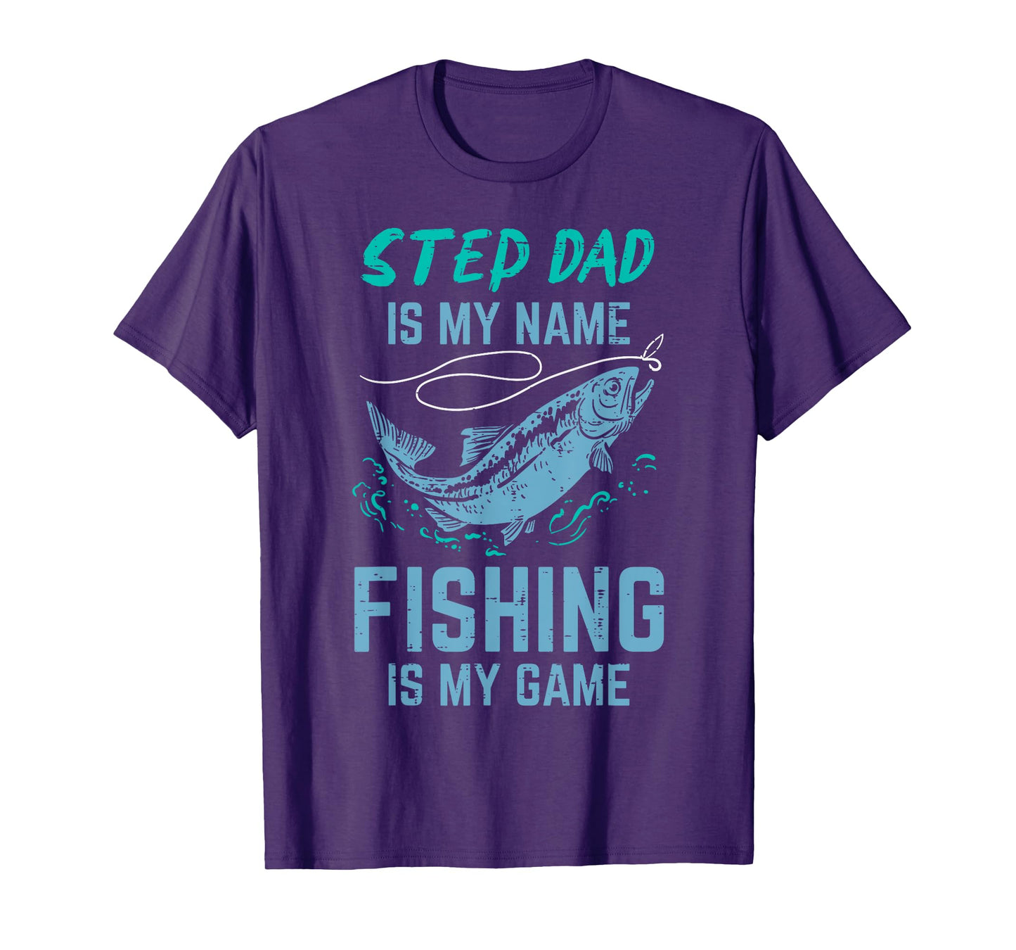 Step Dad Is My Name Fishing Is My Game Stepdad Stepfather T-Shirt