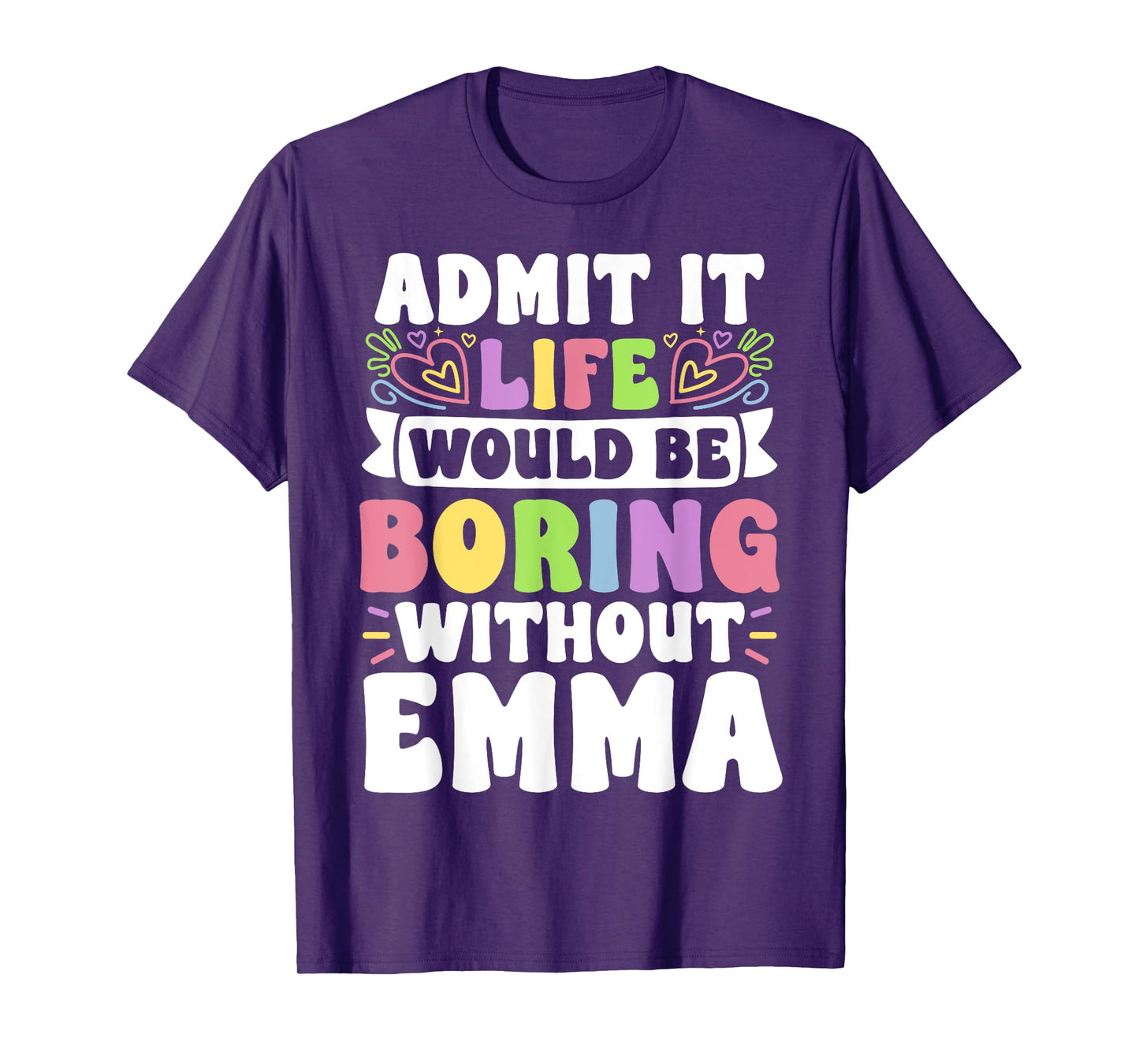Emma Personalized Name Funny Saying First Name Family T-Shirt