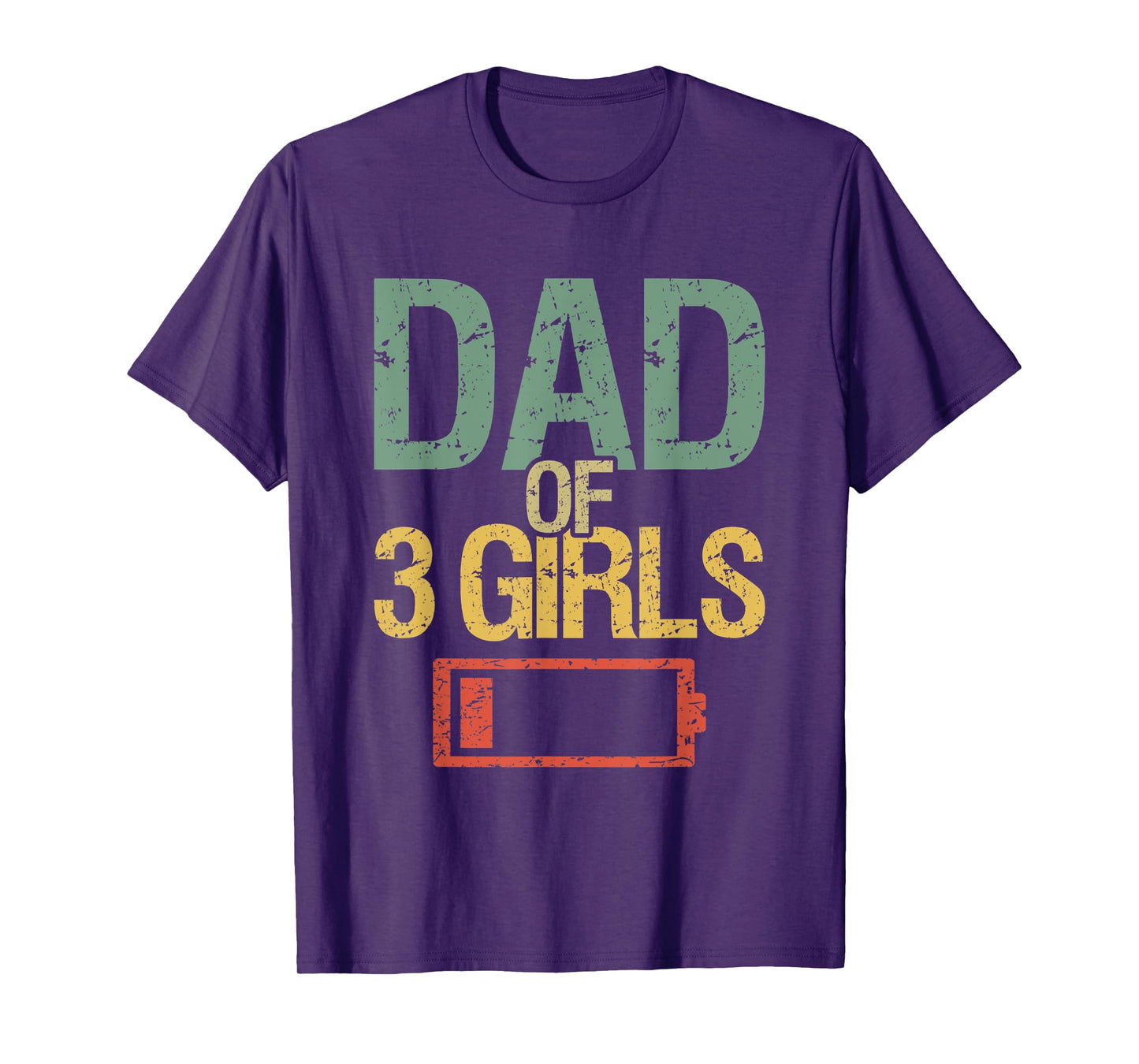 Funny Father's Day Tired Dad Of 3 Girls Low Battery Drained T-Shirt