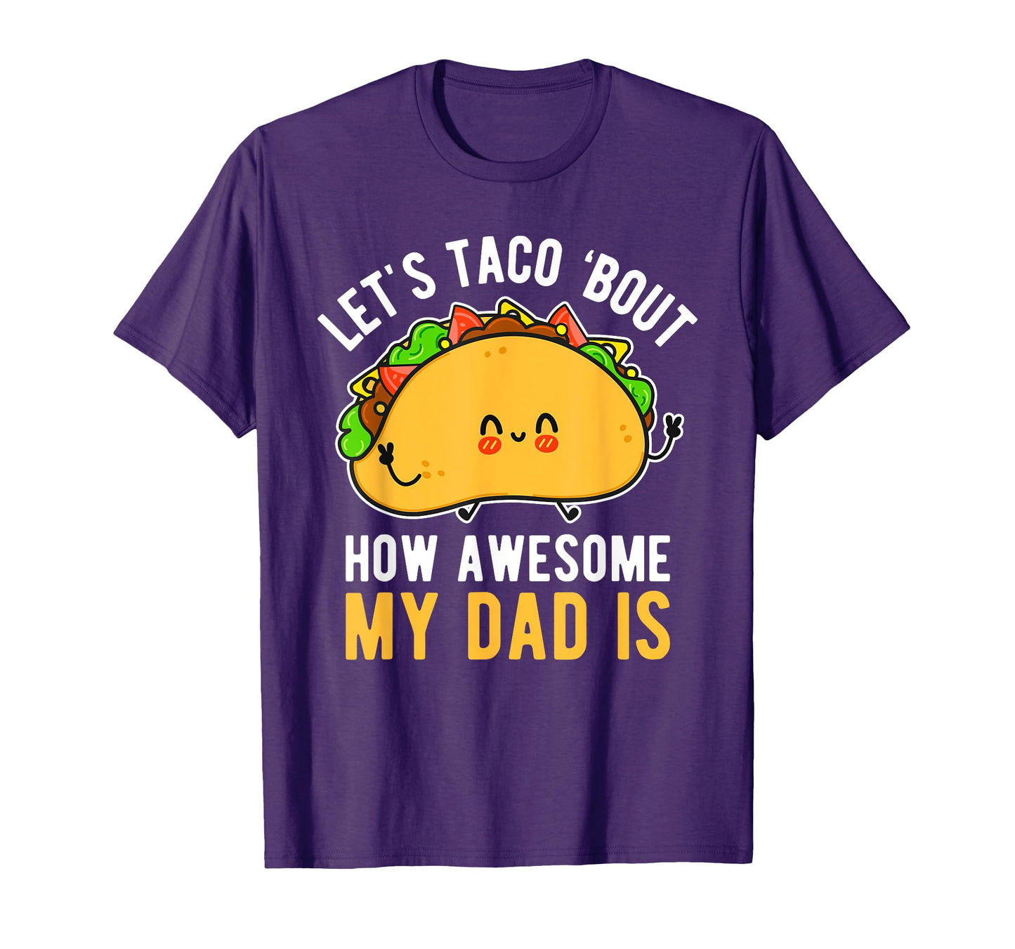 Let's Taco 'Bout How Awesome My Dad Is Father's Day T-Shirt