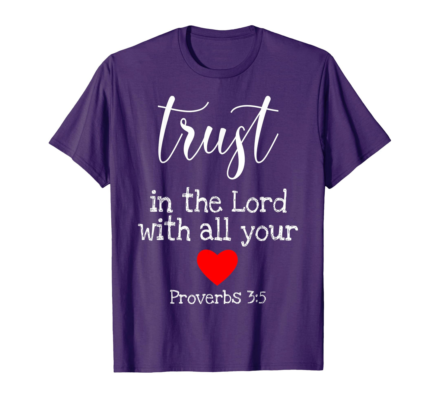 Trust In The Lord With All Of Your Heart Christian Quote T-Shirt