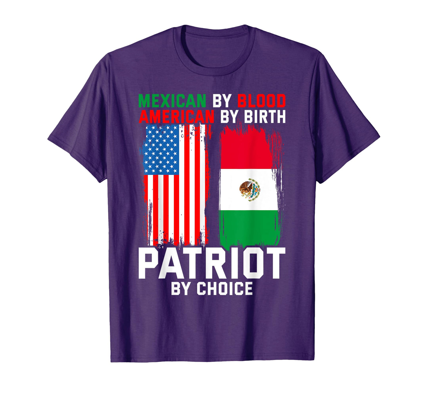 Mexican By Blood American By Birth Patriot By Choice T-Shirt