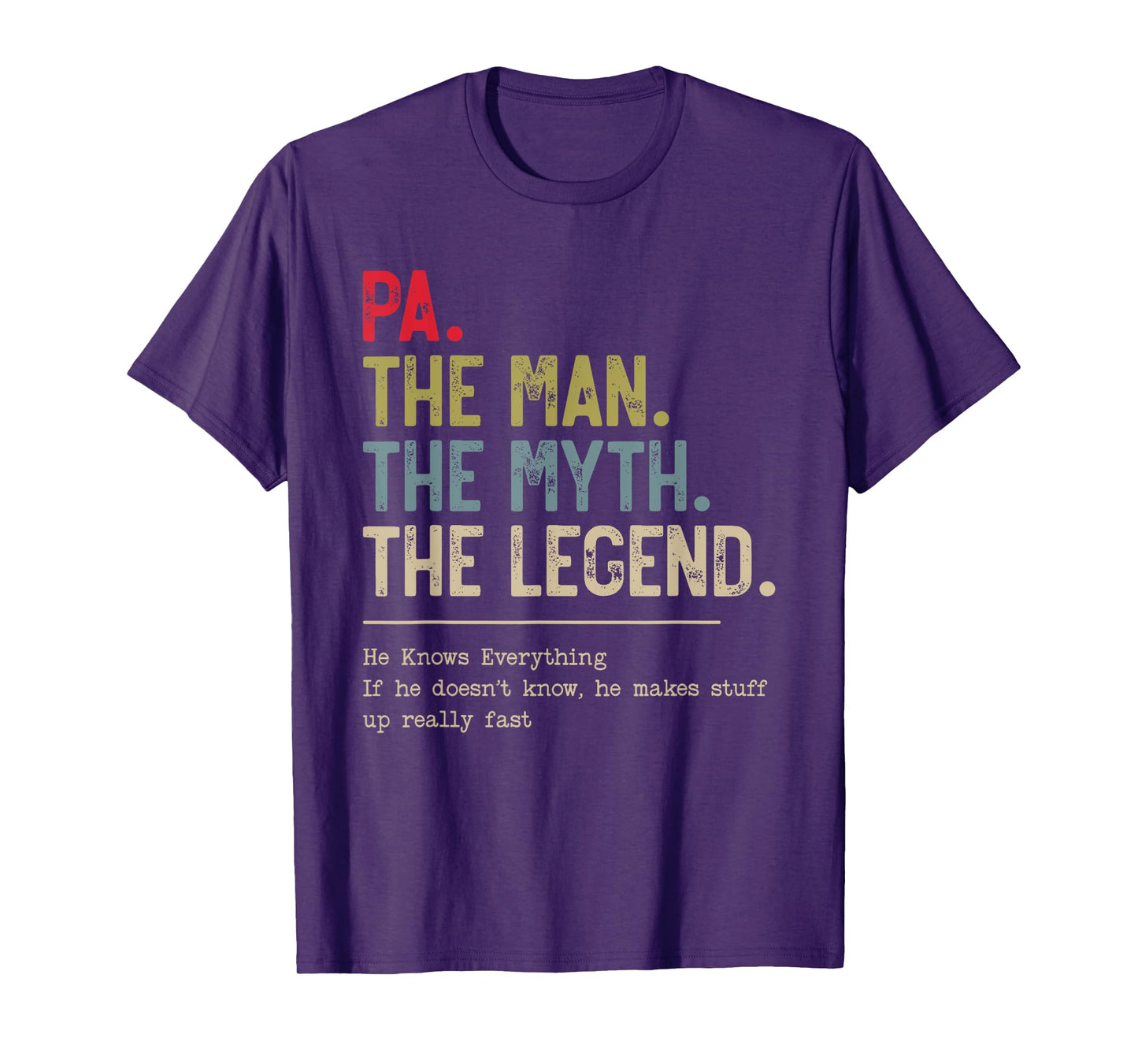 Pa The Man The Myth The Legend He Knows Everything T-Shirt