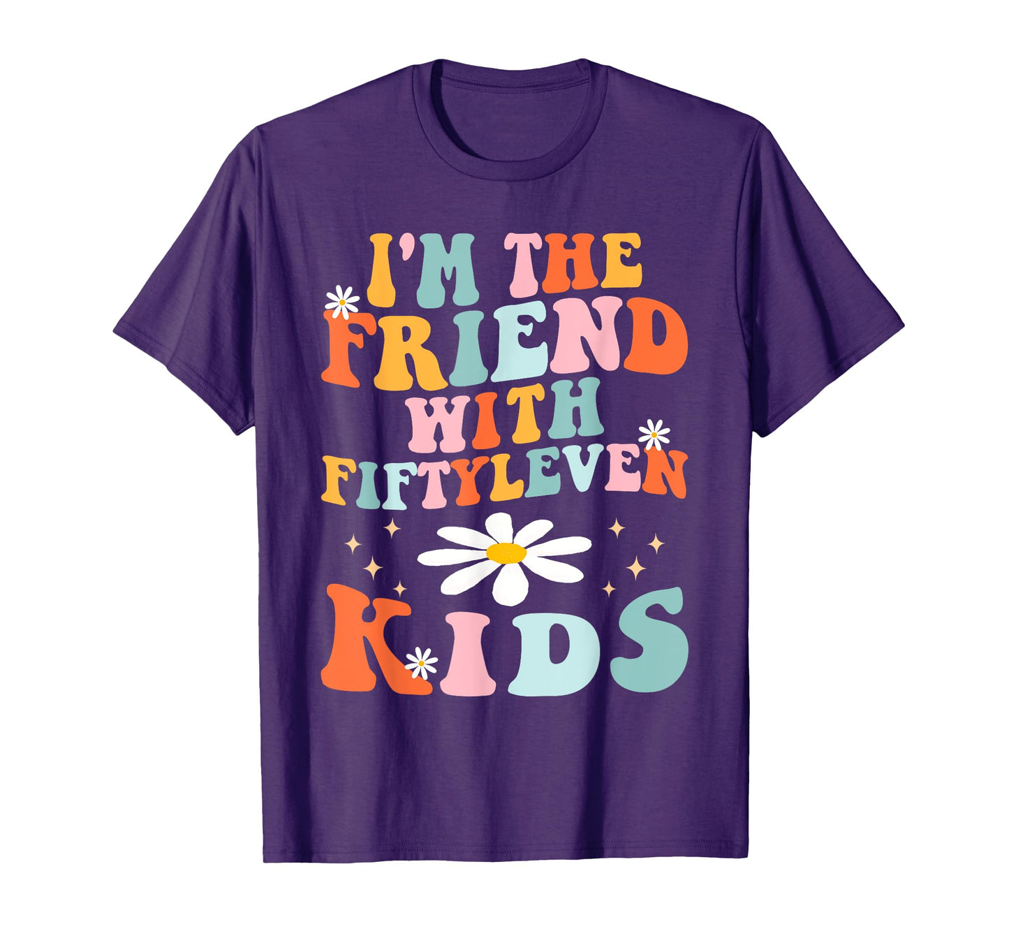 Funny I'm The Friend With Fiftyleven Kids Women Sarcastic T-Shirt