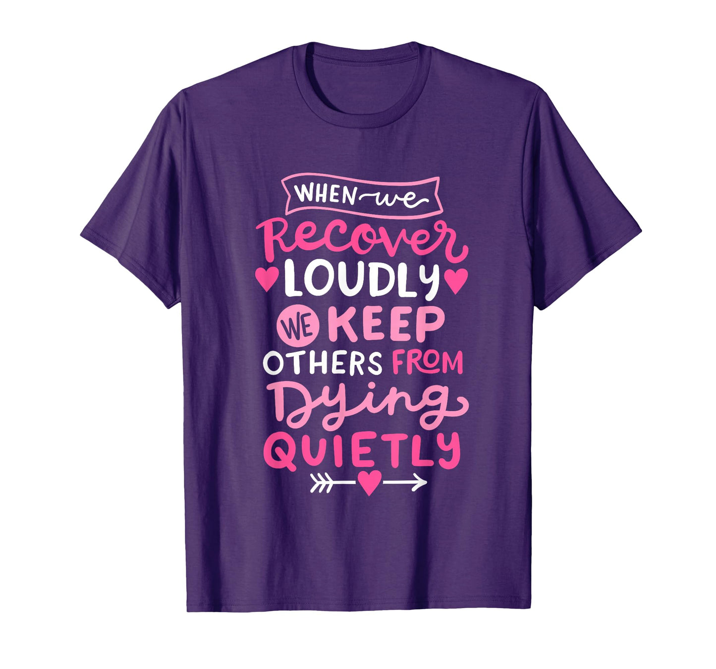 When We Recover Loudly AA NA Recovery Sobriety Pride Women T-Shirt
