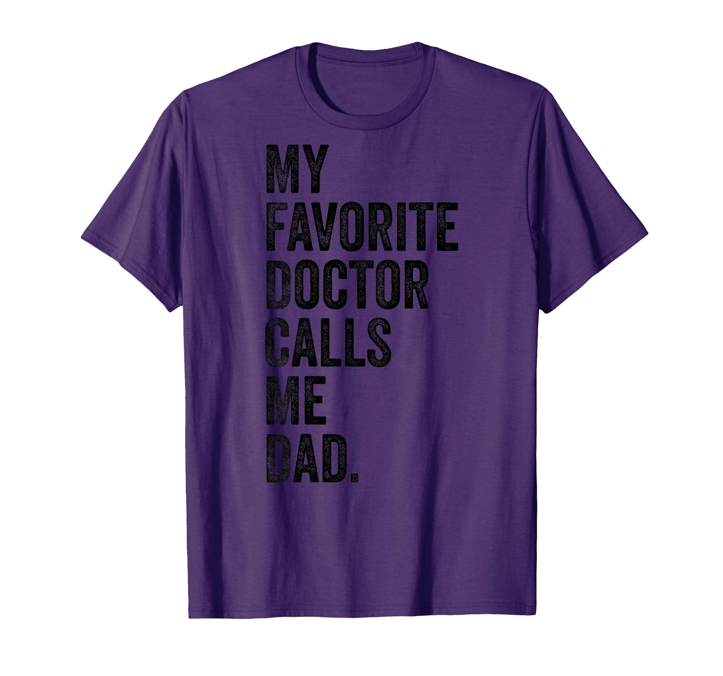 My Favorite Doctor Calls Me Dad Funny T-Shirt