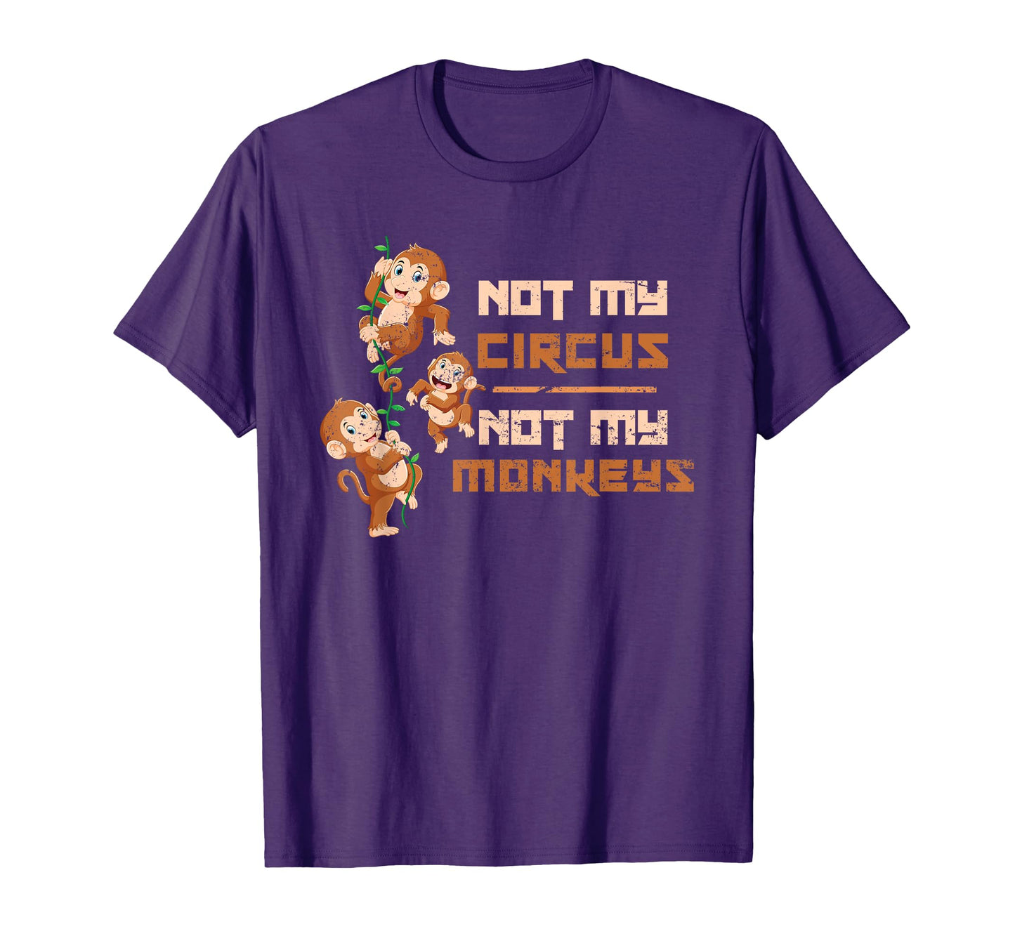 Not My Circus Not My Monkeys T-Shirt
