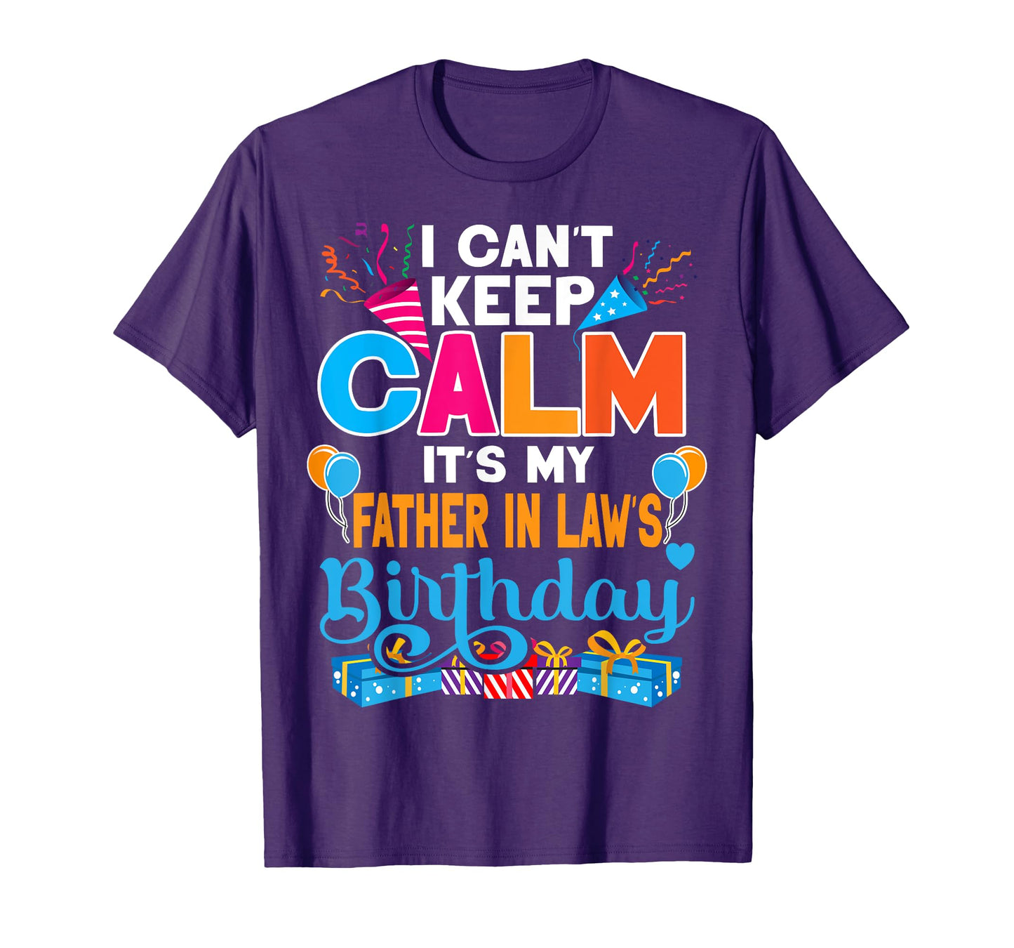 Cute I Can't Keep Calm It's My Father in law Birthday T-Shirt