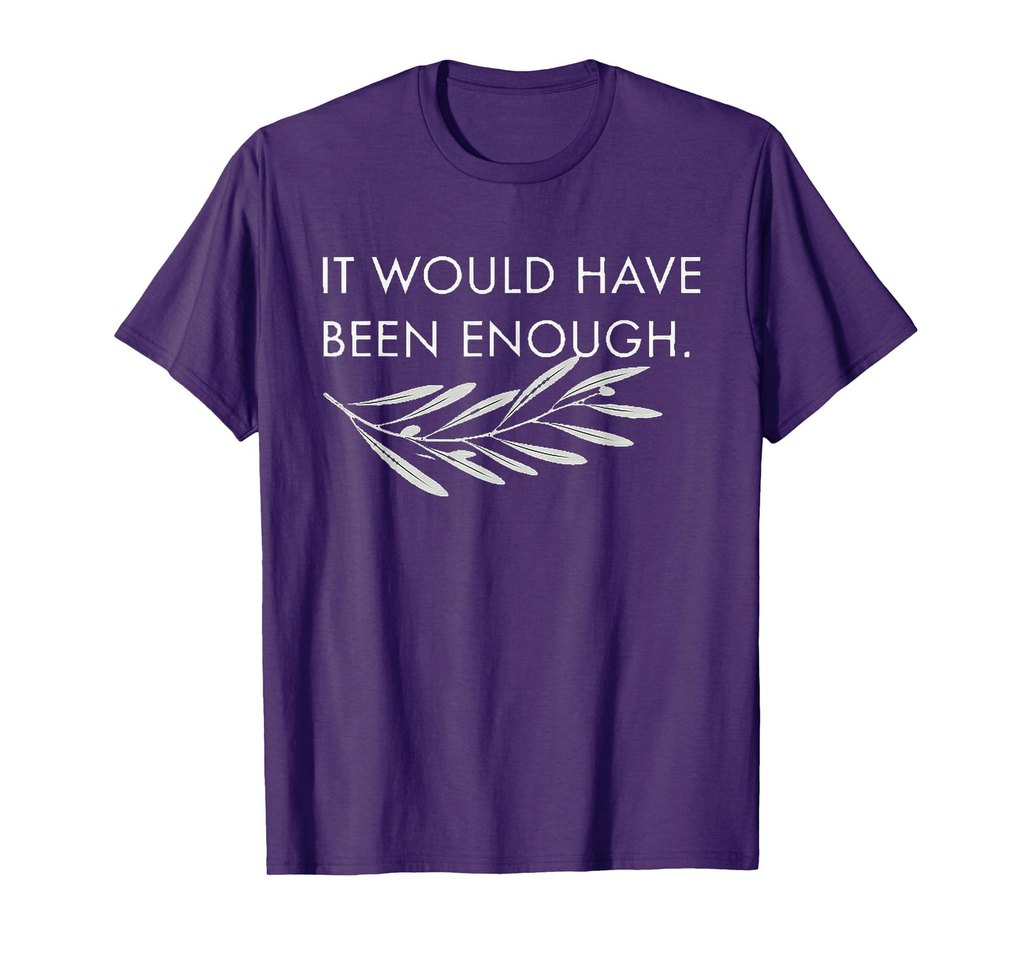Cute It Would Have Been Enough Chosen People Funny Christian T-Shirt