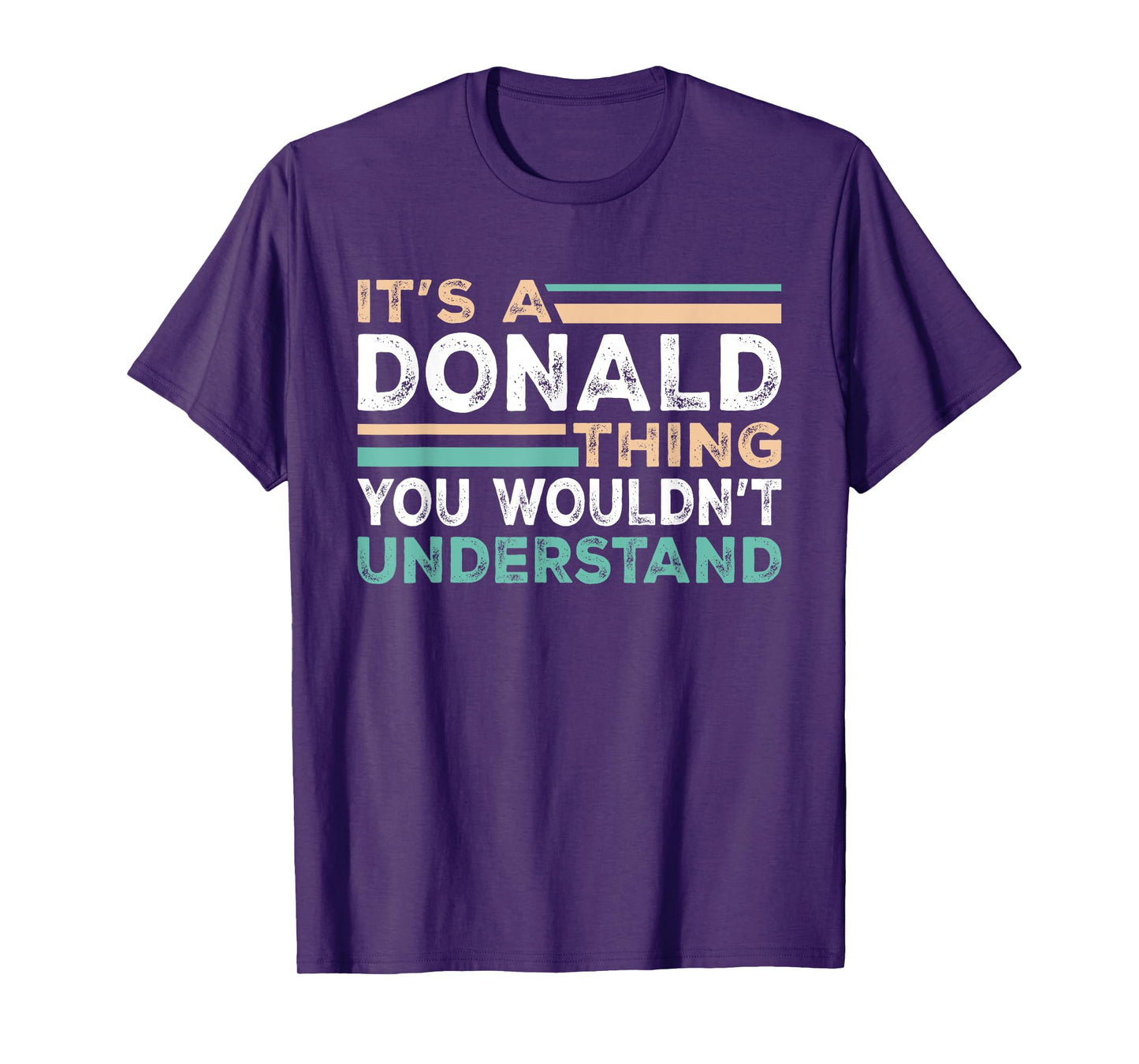 It's A Donald Thing You Wouldn't Understand Name Nickname T-Shirt