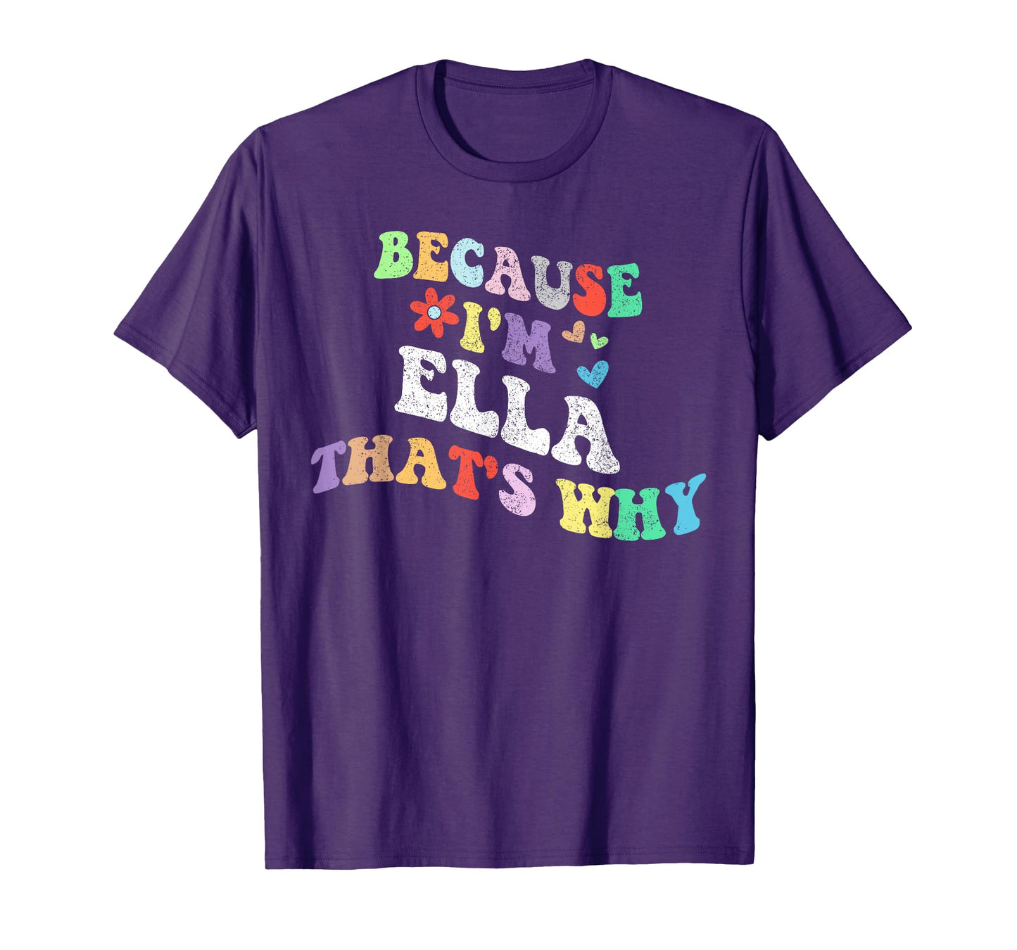 Retro Groovy Because Im ELLA Thats Why Funny Custom Name T-Shirt