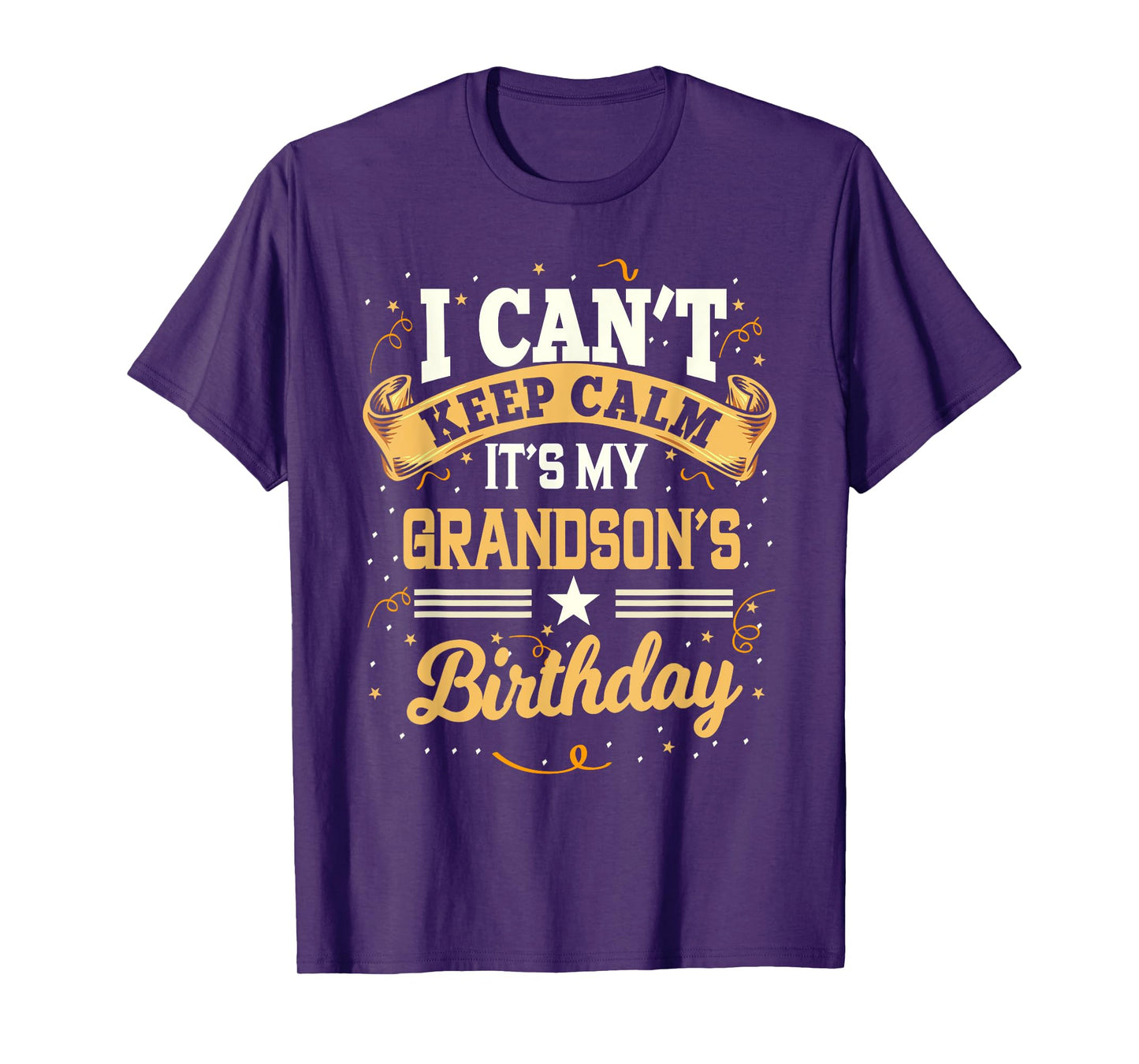 I Can't Keep Calm It's My Grandson Birthday Party Gift T-Shirt