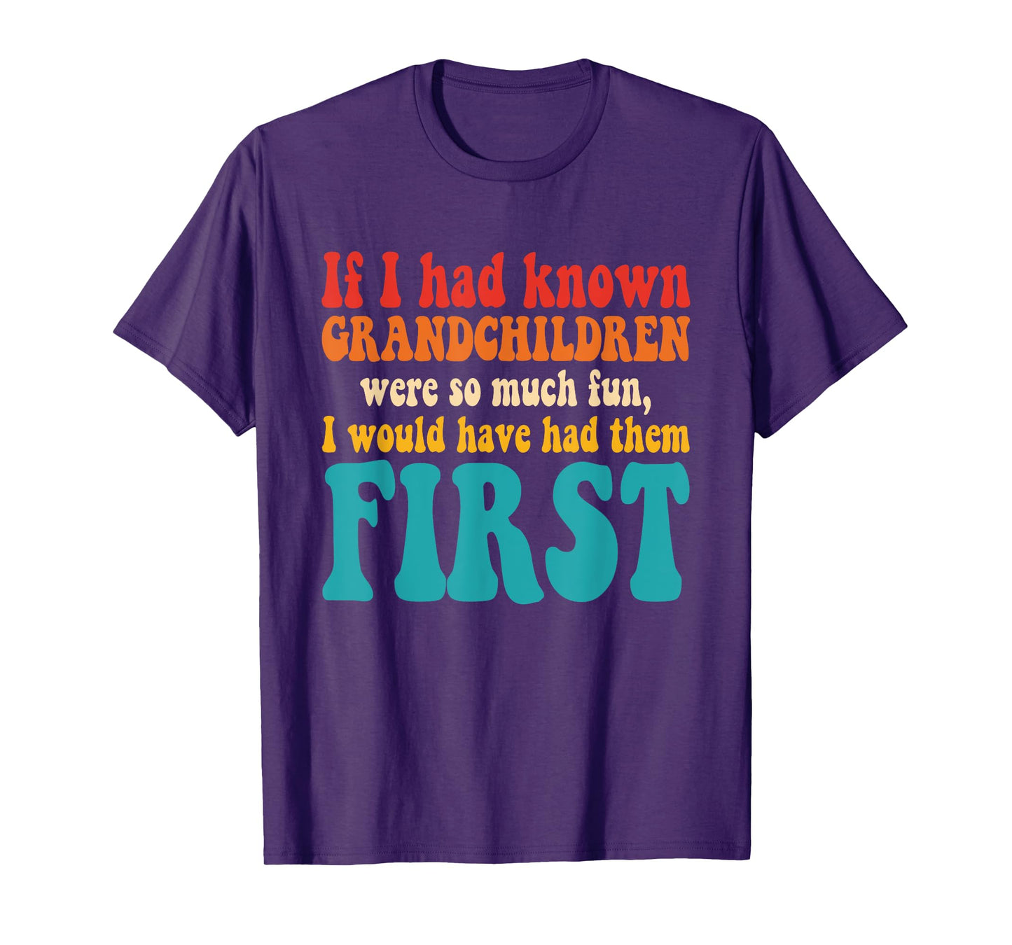 If I Had Known Grandchildren Were So Much Fun Retro Vintage T-Shirt