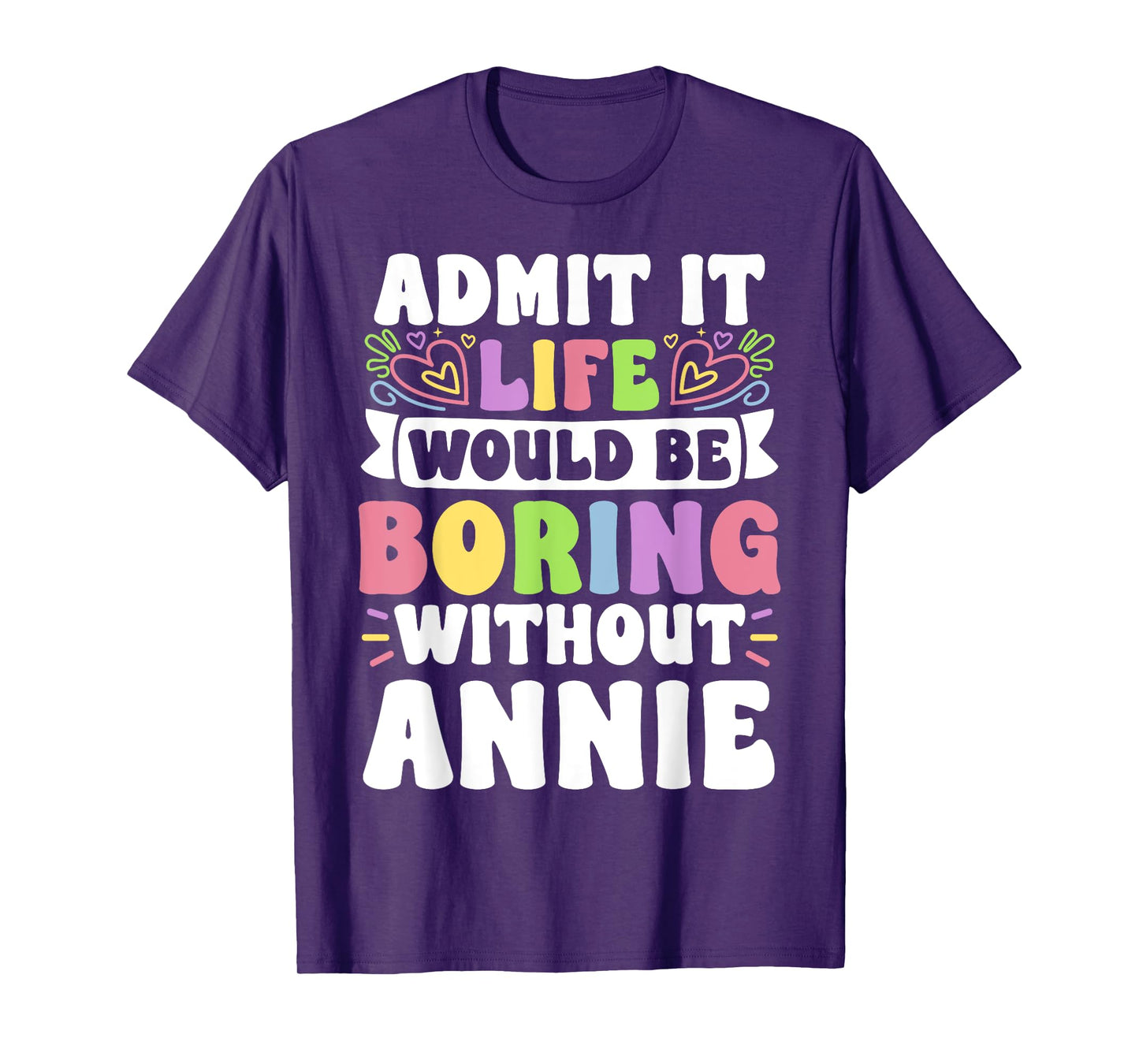 Annie Personalized Name Funny Saying First Name Family T-Shirt