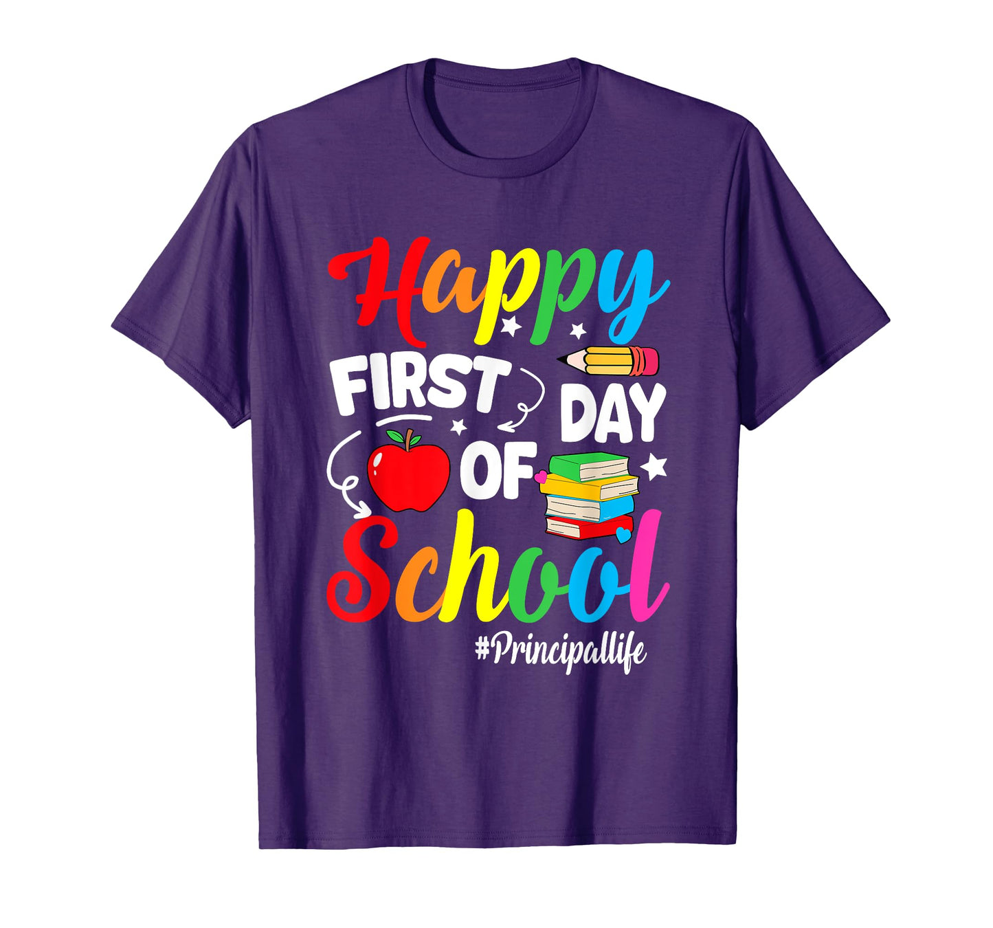 Happy First Day Of School Principal Life Back To School T-Shirt