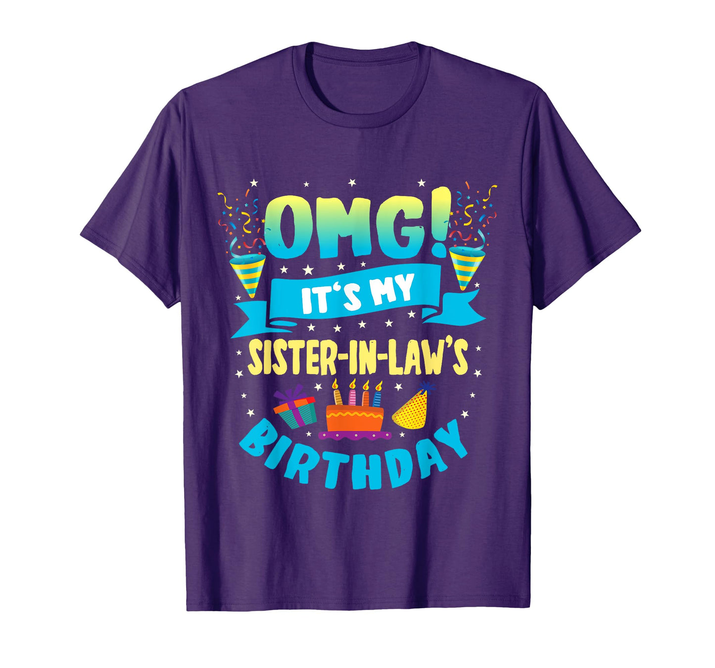 OMG It's My Sister in Law Birthday T-Shirt