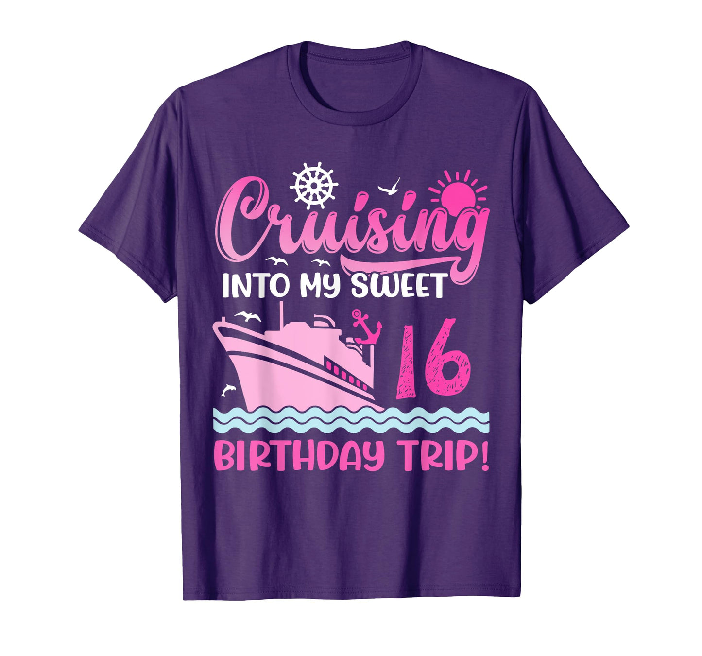 Cruising Into My Sweet 16th Birthday Trip Cruise Lover T-Shirt