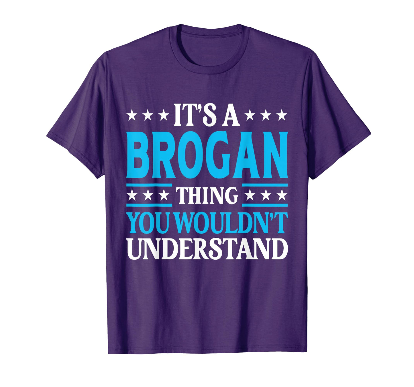 Brogan Thing Wouldn't Understand Personal Name Brogan T-Shirt