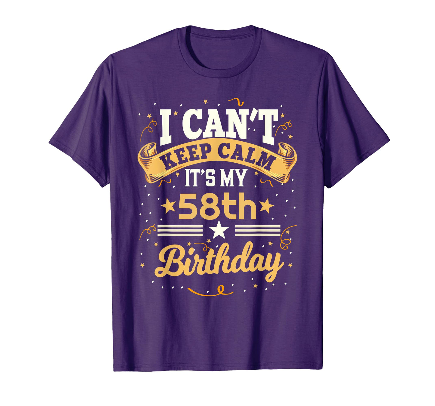 58 Year Old shirt I Can't Keep Calm It's My 58th Birthday T-Shirt