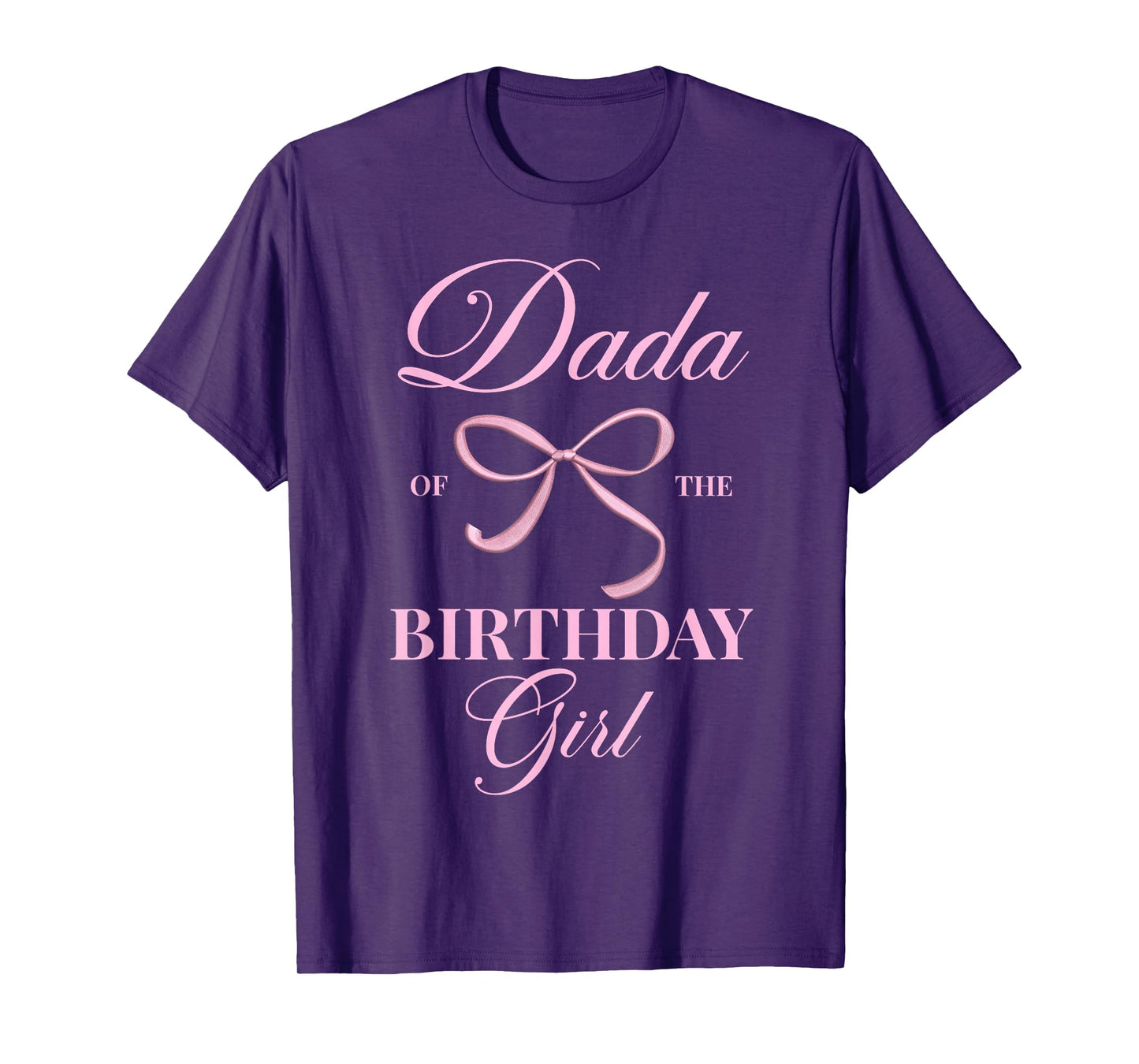 Dada Of The Birthday Girl Coquette Aesthetic Pink Bow T-Shirt