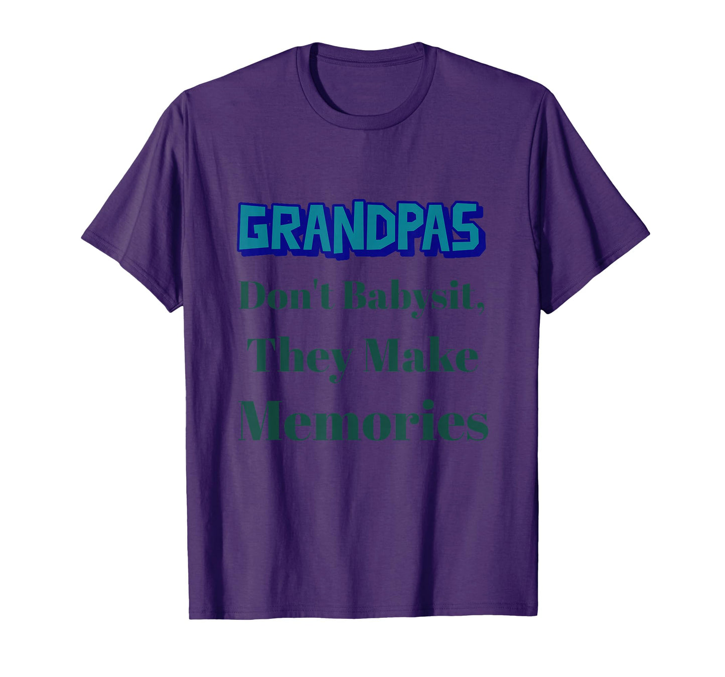 Grandpas Dont Babysit, They Make Memories T-Shirt
